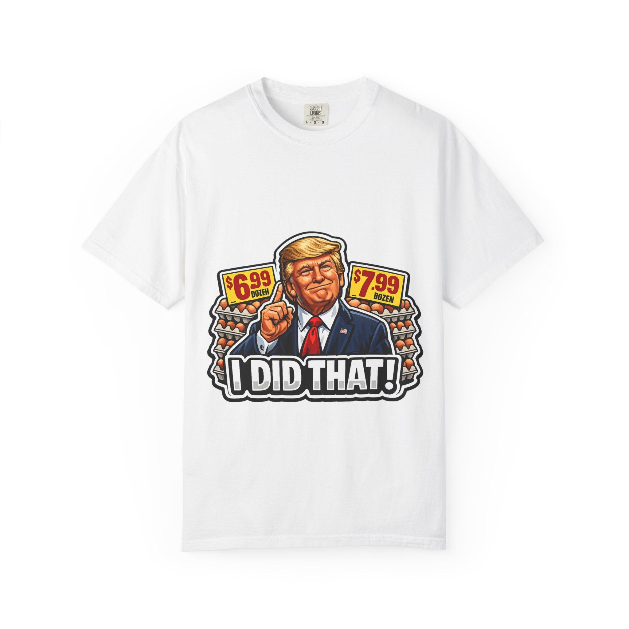 T-Shirt — 'I DID THAT!' EGGS UNISEX GARMENT- DYED T-SHIRT