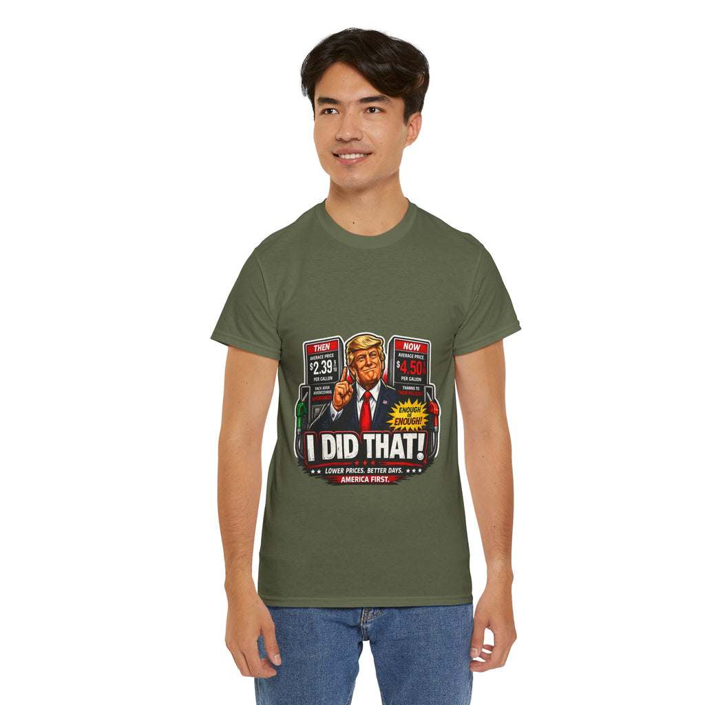 T-Shirts "I Did That!" Gas Price UNISEX HEAVY COTTON TEE