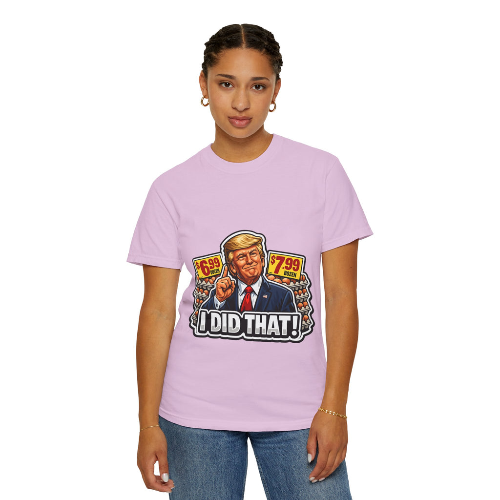 T-Shirt — 'I DID THAT!' EGGS UNISEX GARMENT- DYED T-SHIRT