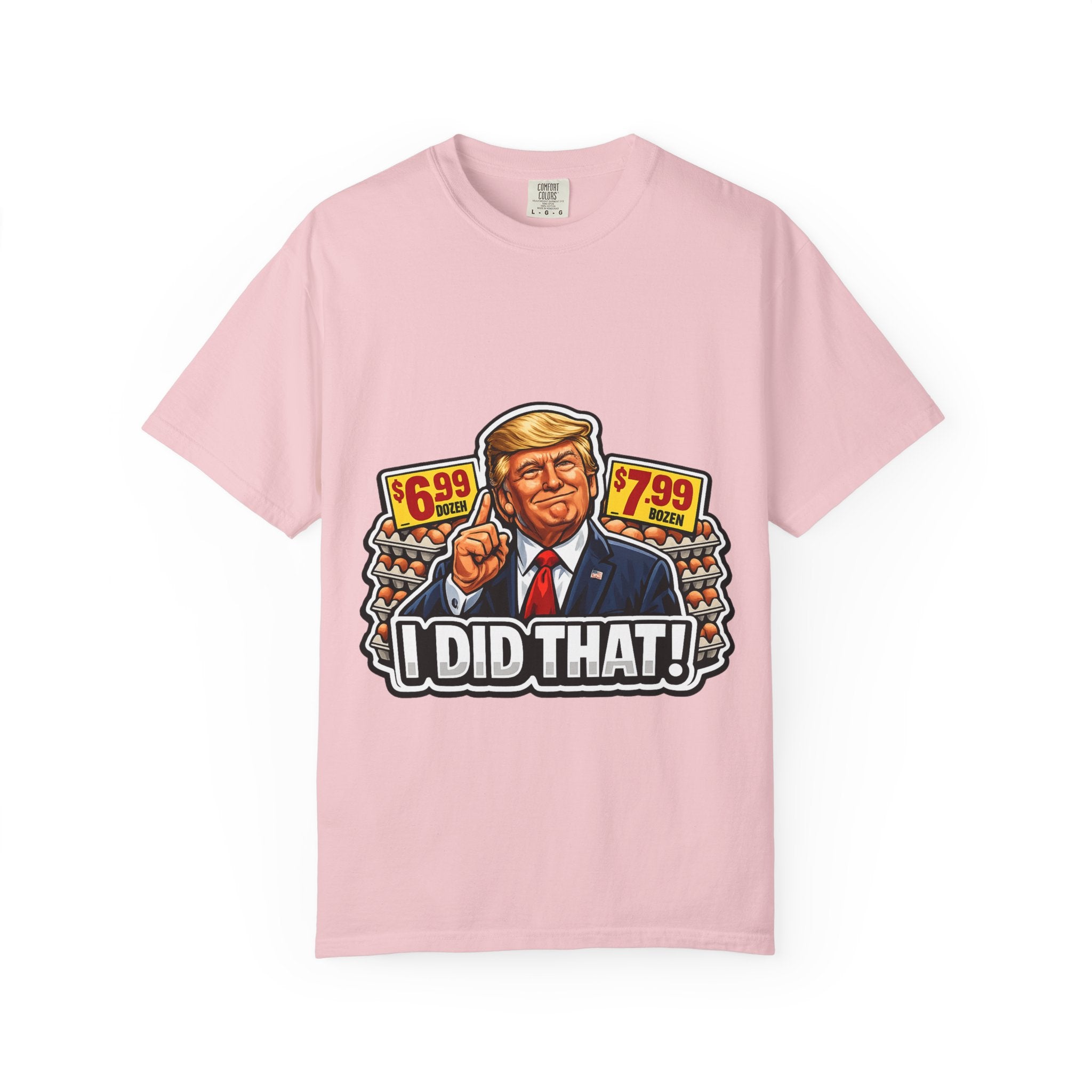 T-Shirt — 'I DID THAT!' EGGS UNISEX GARMENT- DYED T-SHIRT
