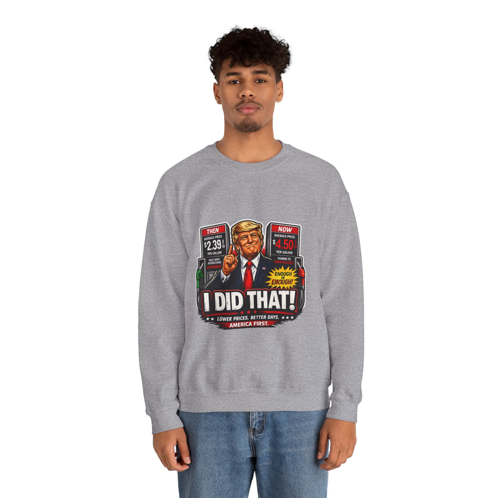 Sweatshirt — "I DID THAT!" Gas Price UNISEX HEAVY BLEND CREWNECK SWEATSHIRT