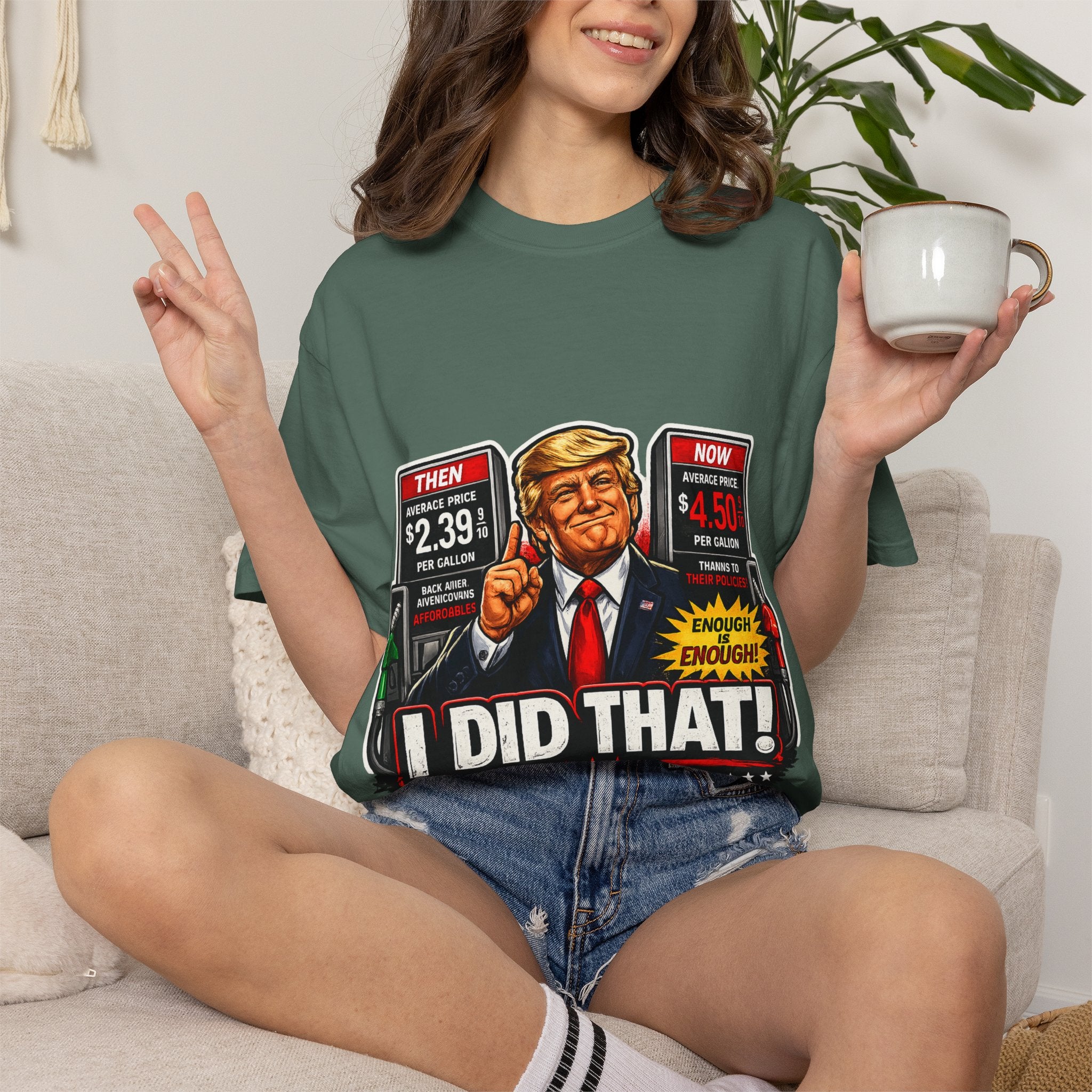 T-Shirt — "I Did That!" Gas Prices UNISEX GARMENT- DYED T-SHIRT