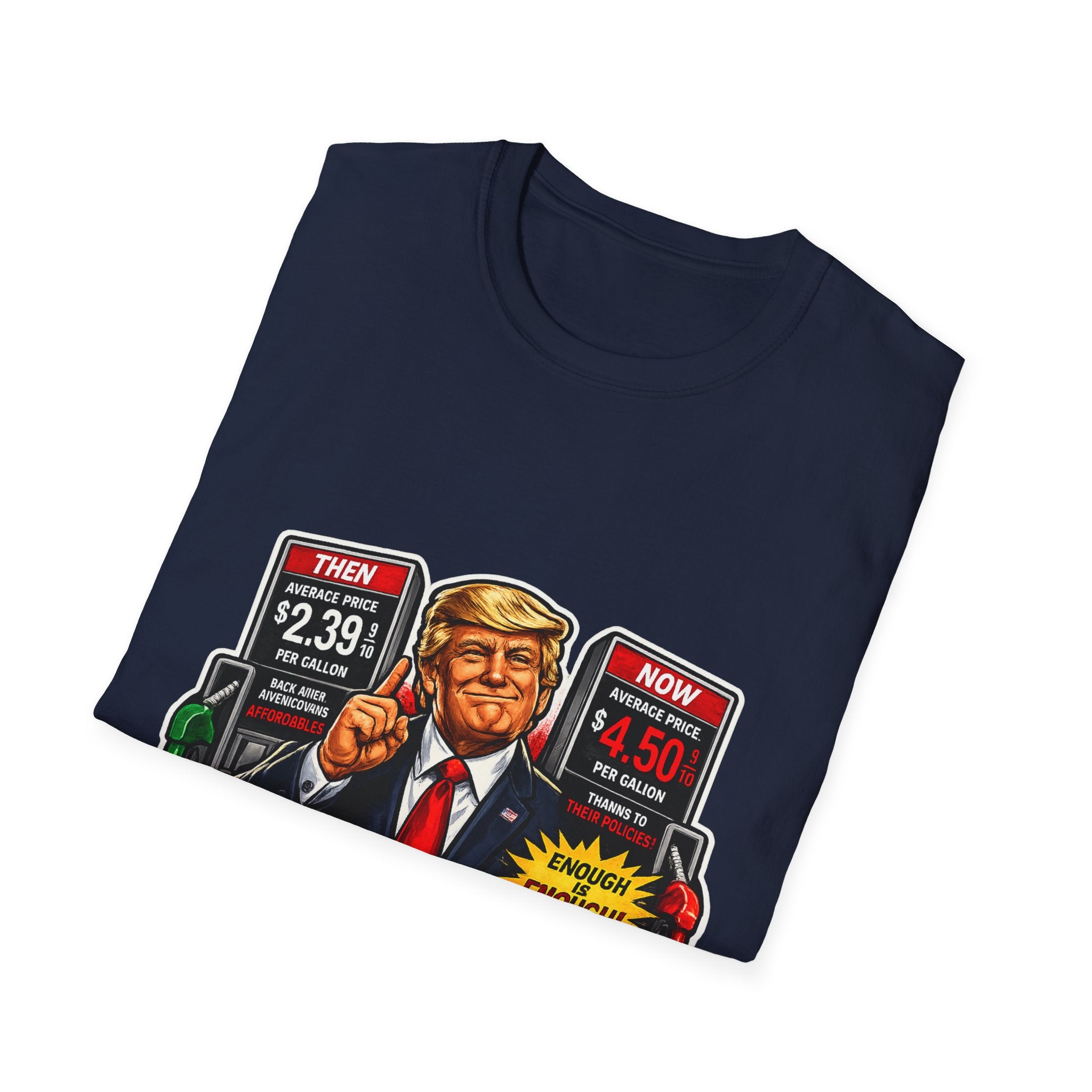T-Shirt — "I Did That!" Gas Prices UNISEX SOFTSTYLE