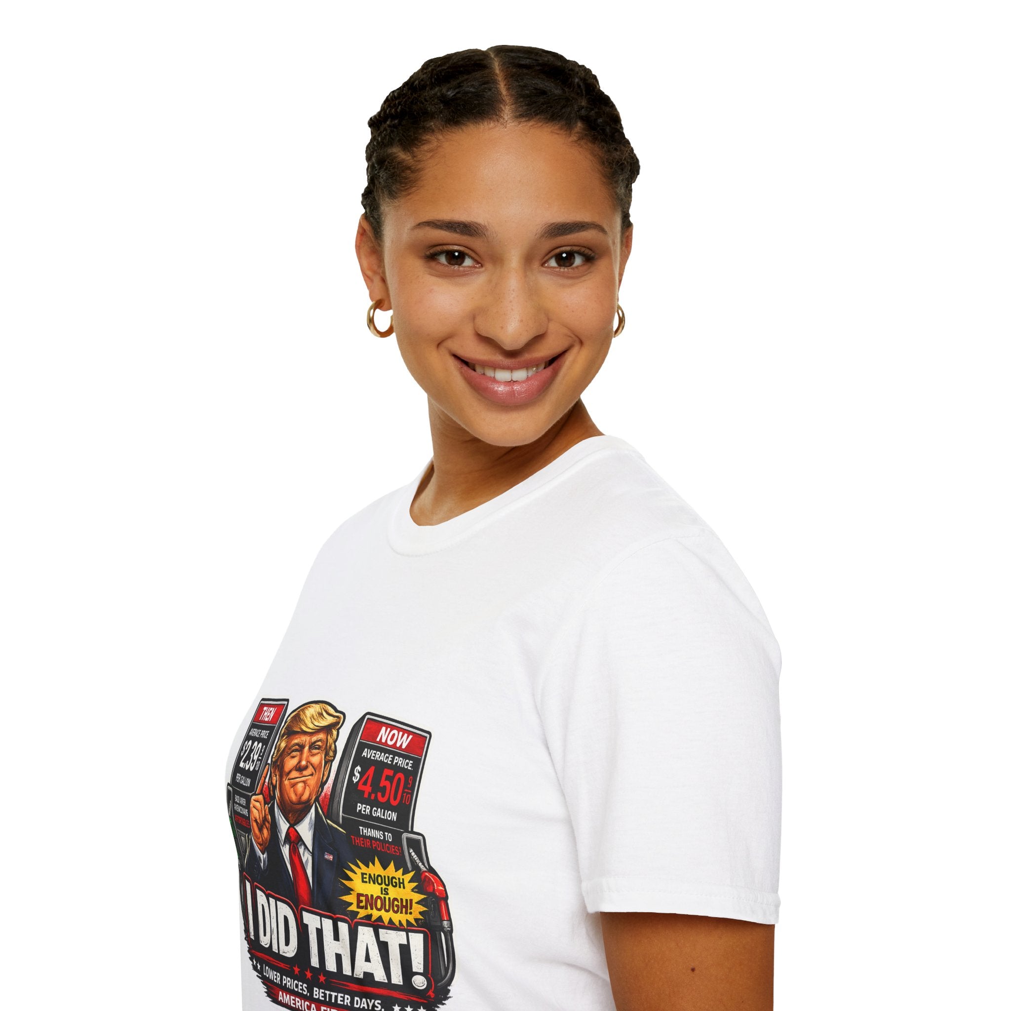 T-Shirt — "I Did That!" Gas Prices UNISEX SOFTSTYLE