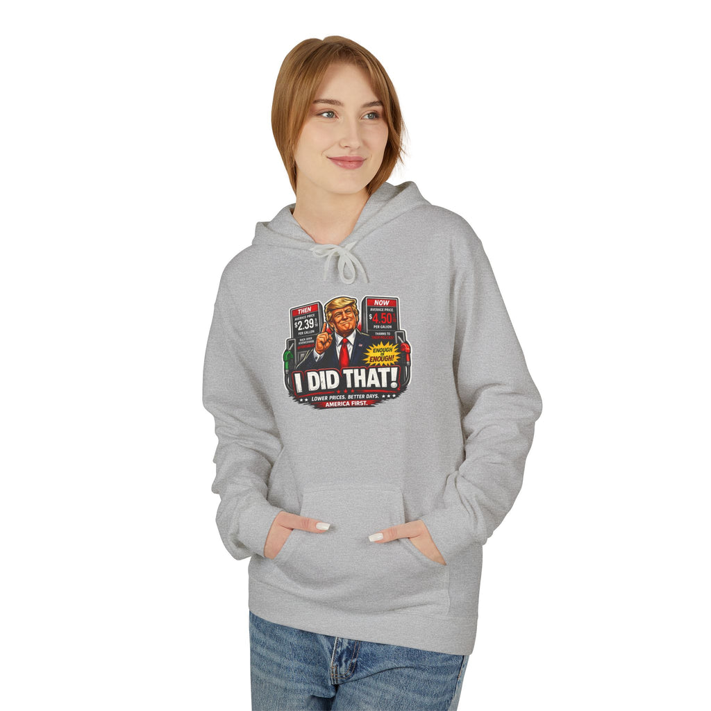 Hoodie- I Did That! Gas Price UNISEX MIDWEIGHT SOFTSTYLE FLEECE HOODIE