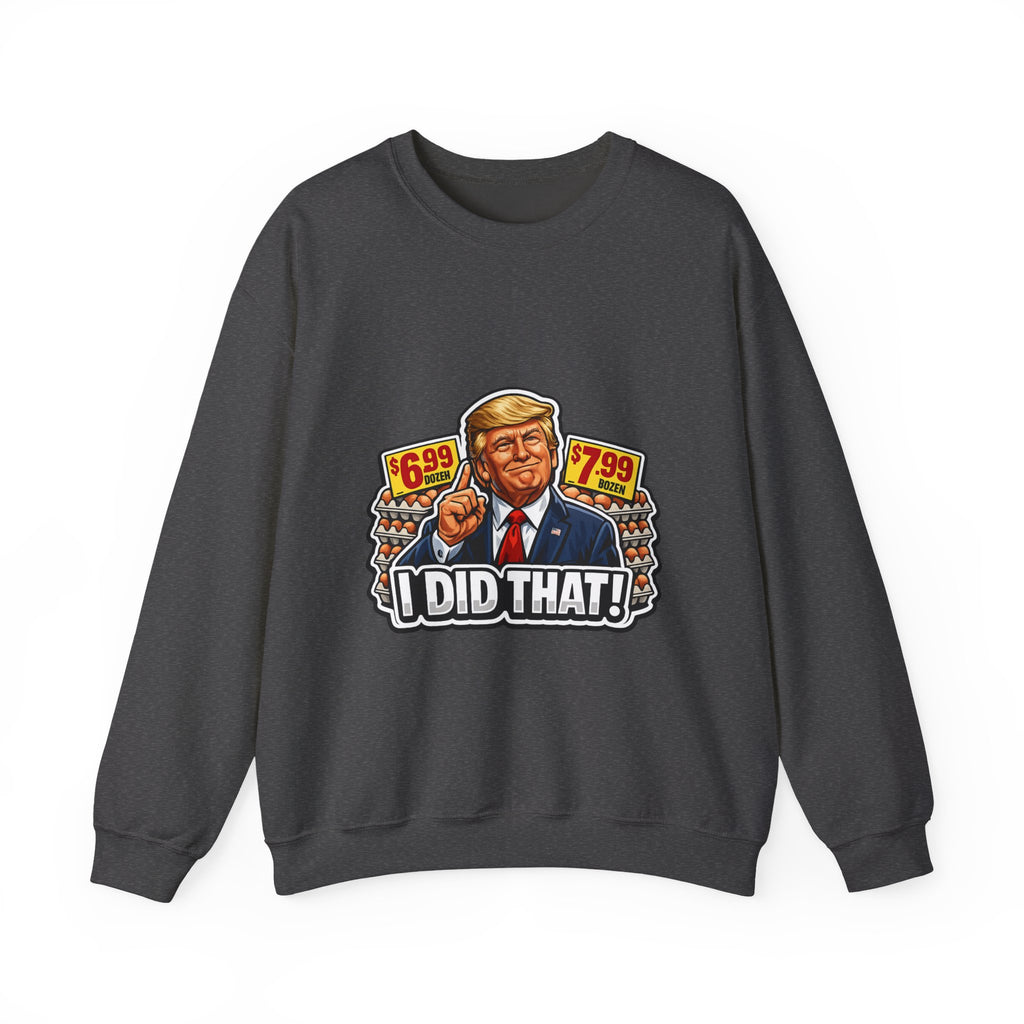 Sweatshirt — "I Did That!" EGGS UNISEX HEAVY BLEND CREWNECK SWEATSHIRT