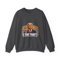 Sweatshirt — "I Did That!" EGGS UNISEX HEAVY BLEND CREWNECK SWEATSHIRT