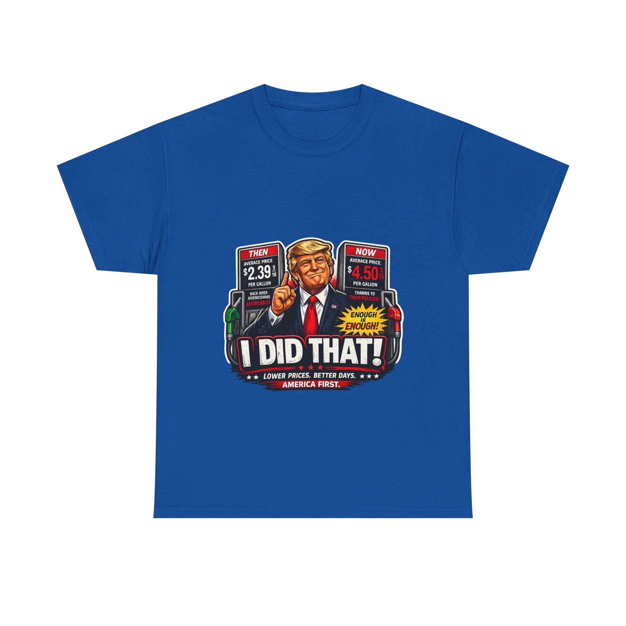 T-Shirts "I Did That!" Gas Price UNISEX HEAVY COTTON TEE