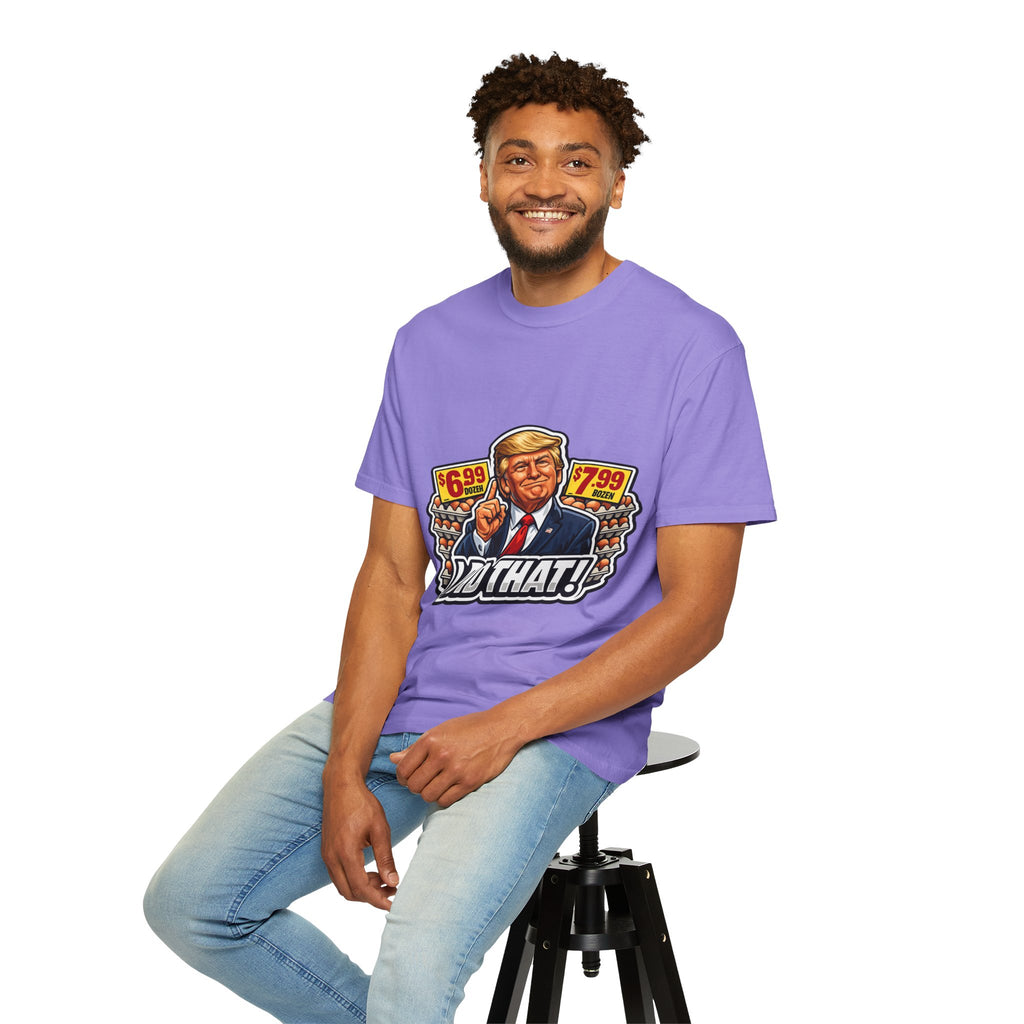 T-Shirt — 'I DID THAT!' EGGS UNISEX GARMENT- DYED T-SHIRT