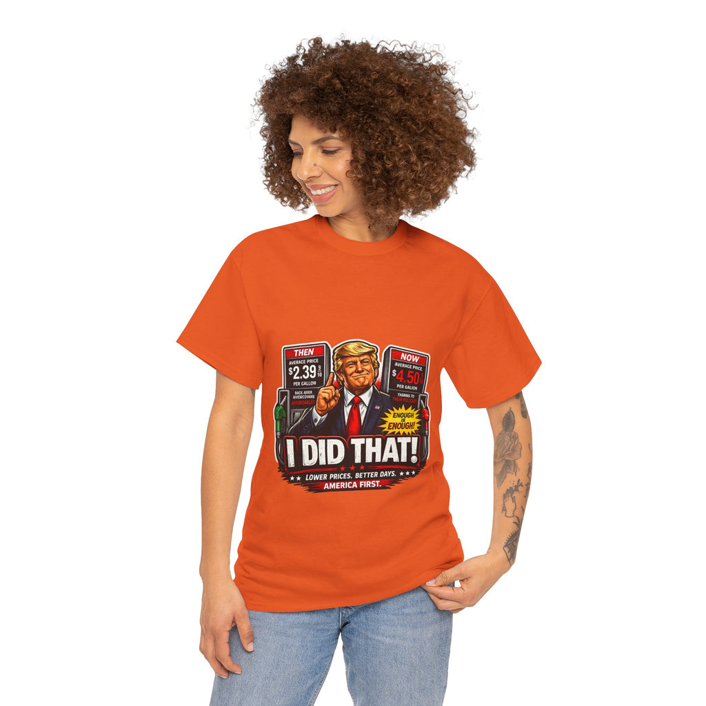 T-Shirts "I Did That!" Gas Price UNISEX HEAVY COTTON TEE
