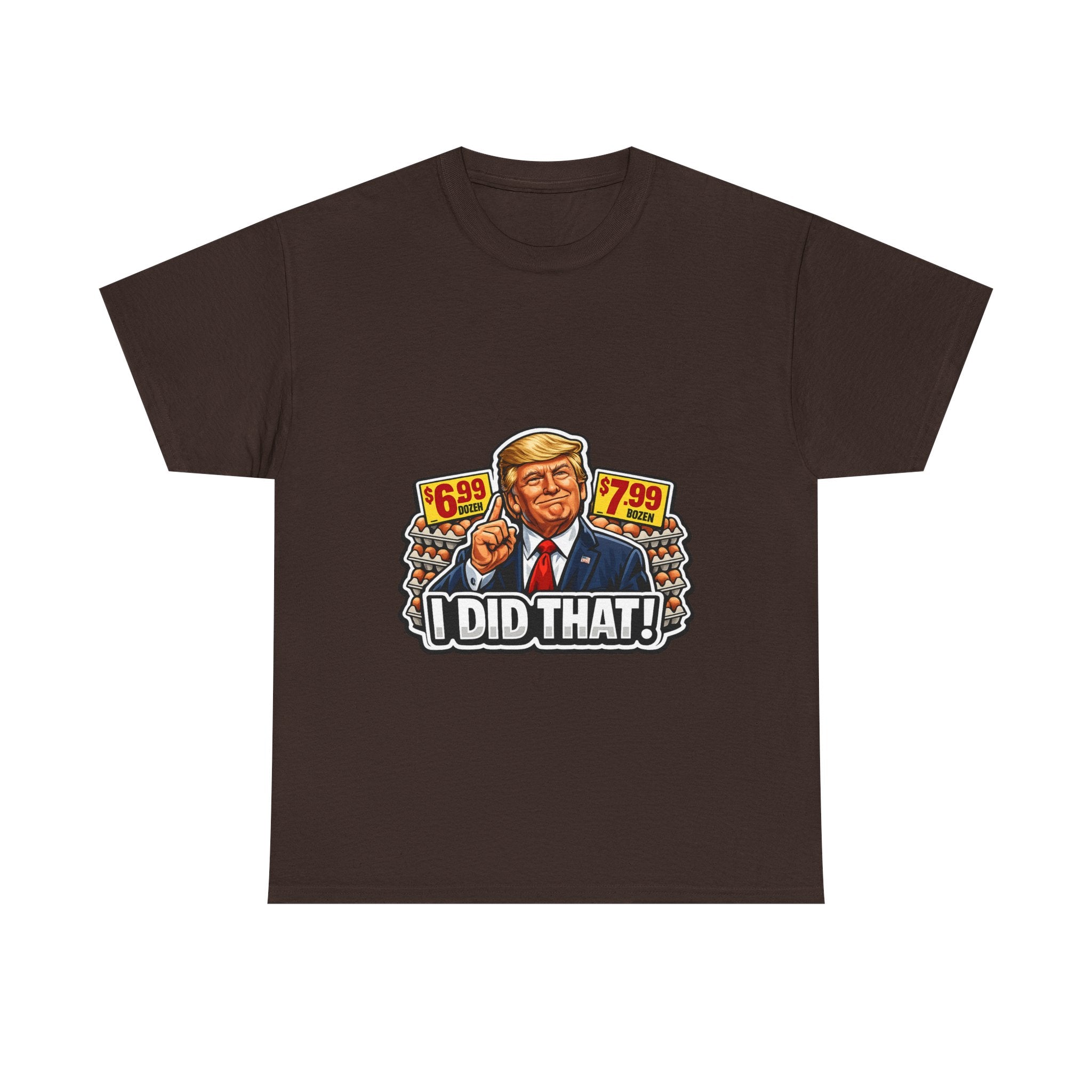 T-shirt— "I Did That!" EGGS UNISEX HEAVY COTTON TEE