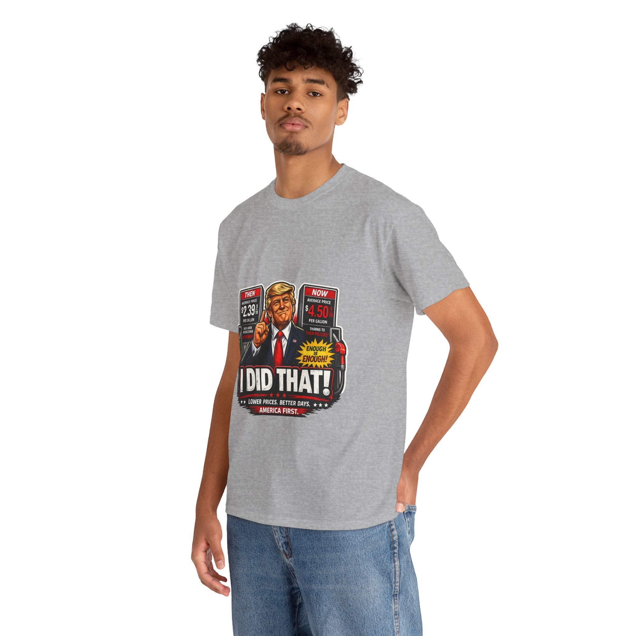 T-Shirts "I Did That!" Gas Price UNISEX HEAVY COTTON TEE