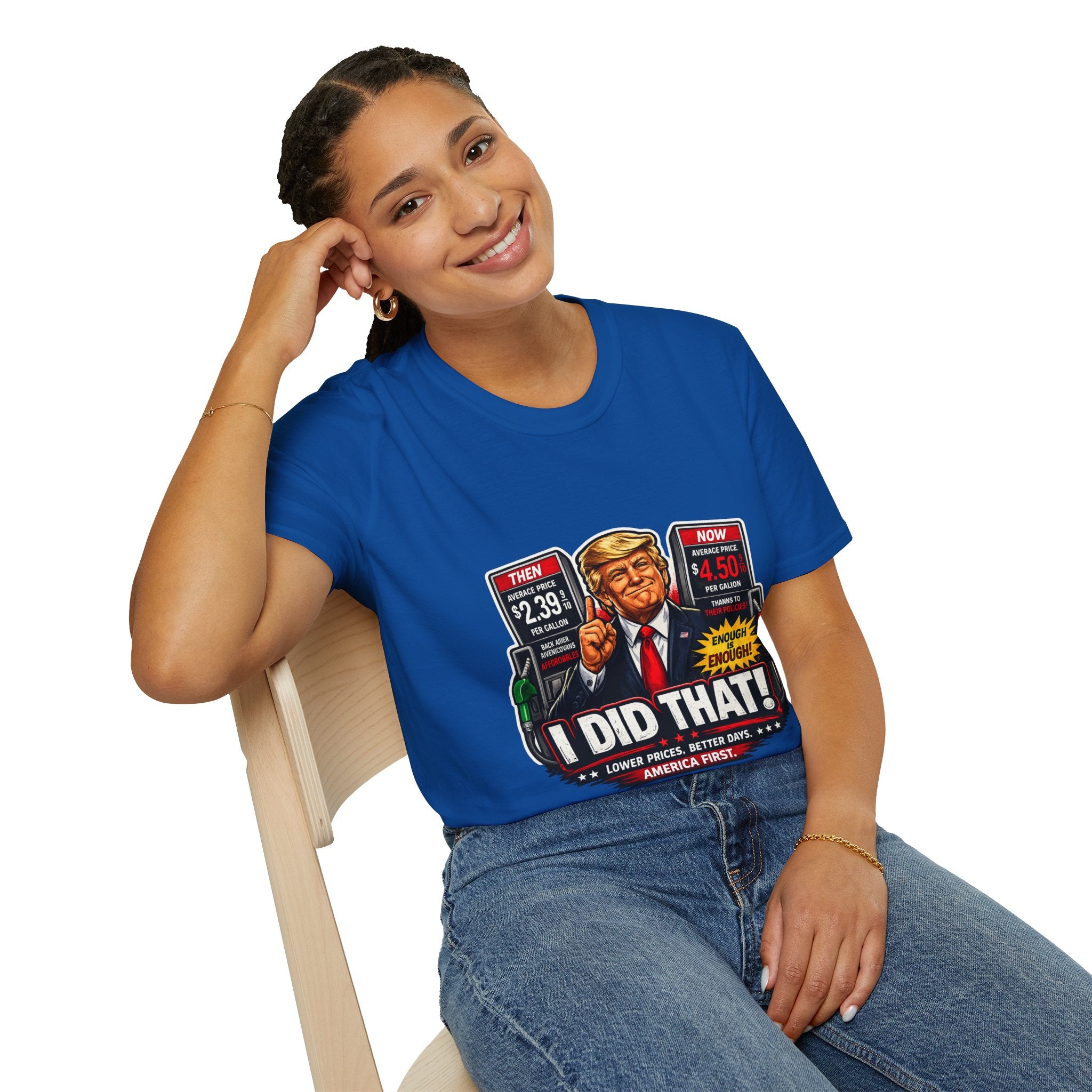 T-Shirt — "I Did That!" Gas Prices UNISEX SOFTSTYLE