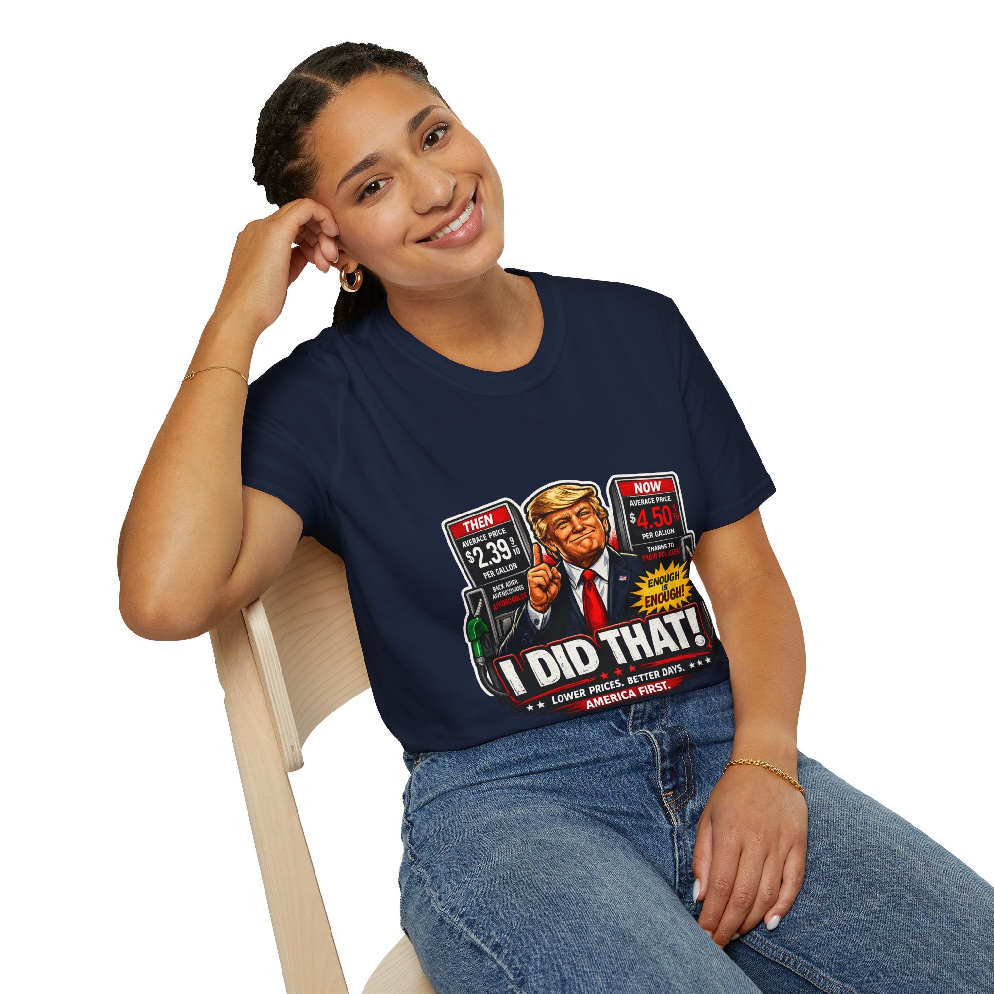 T-Shirt — "I Did That!" Gas Prices UNISEX SOFTSTYLE