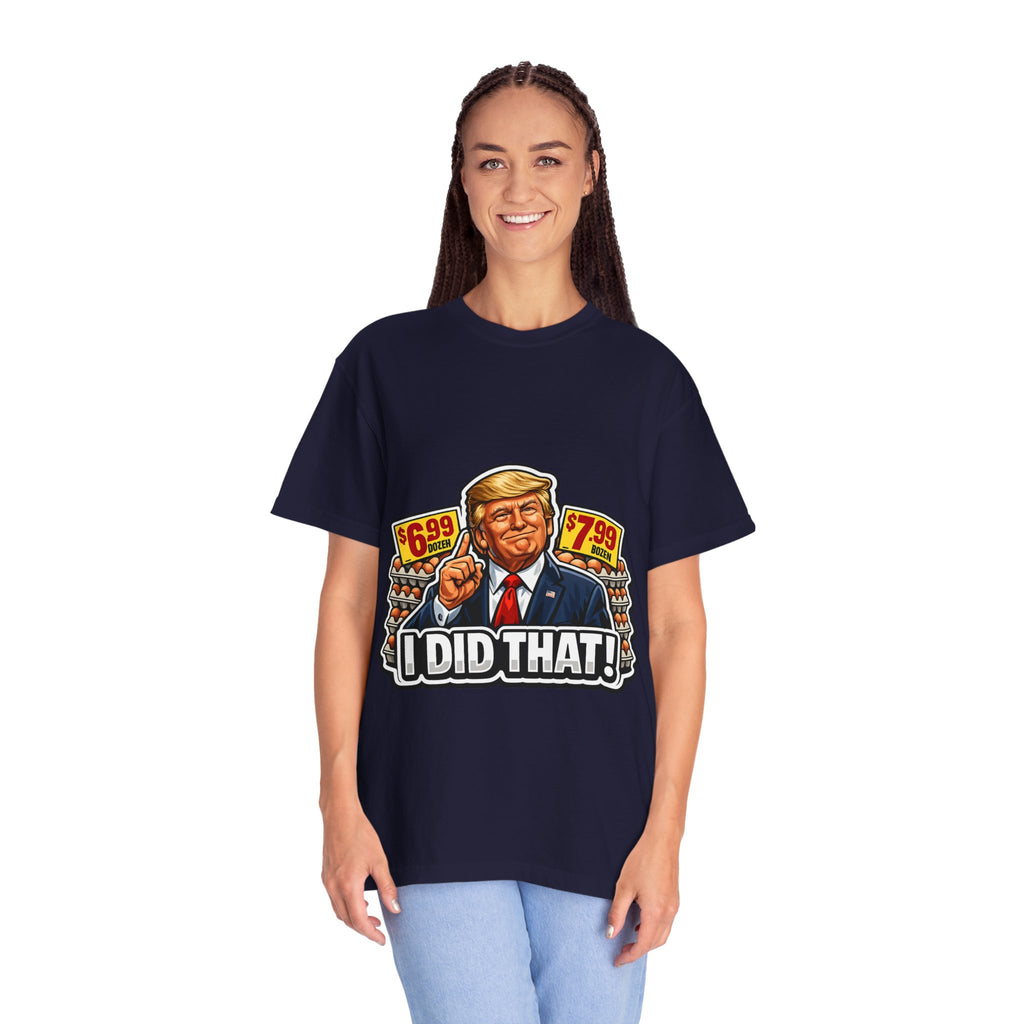 T-Shirt — 'I DID THAT!' EGGS UNISEX GARMENT- DYED T-SHIRT