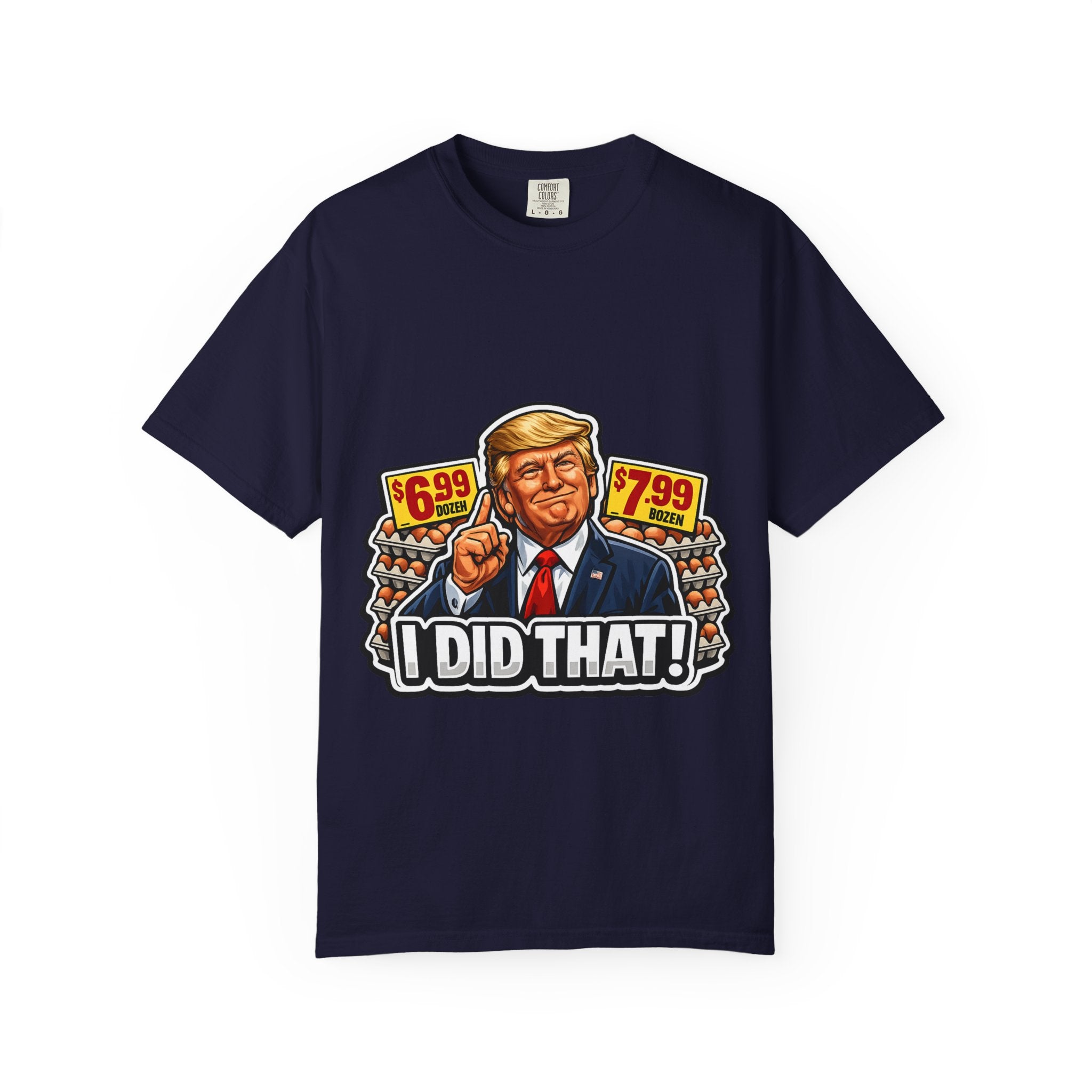 T-Shirt — 'I DID THAT!' EGGS UNISEX GARMENT- DYED T-SHIRT