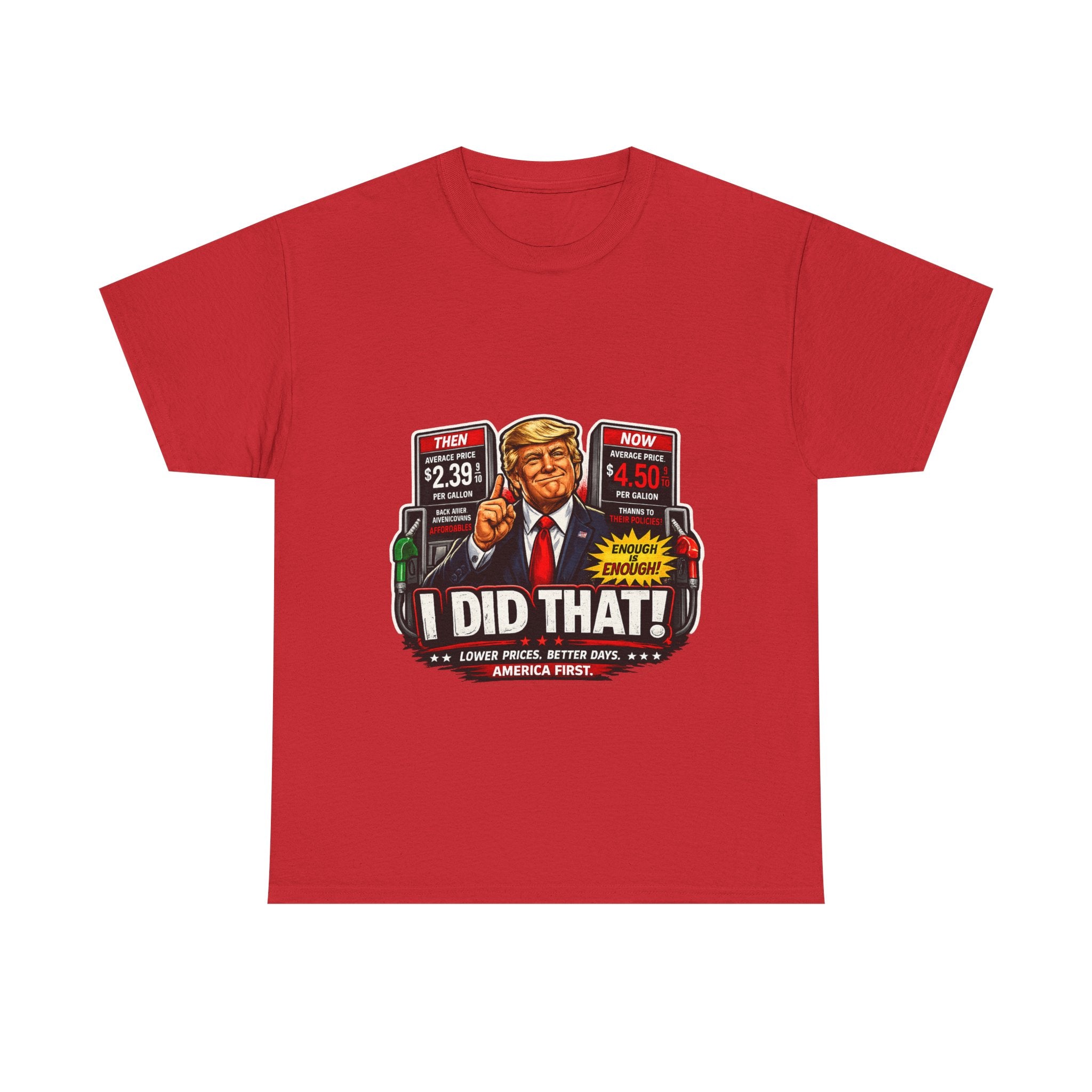 T-Shirts "I Did That!" Gas Price UNISEX HEAVY COTTON TEE