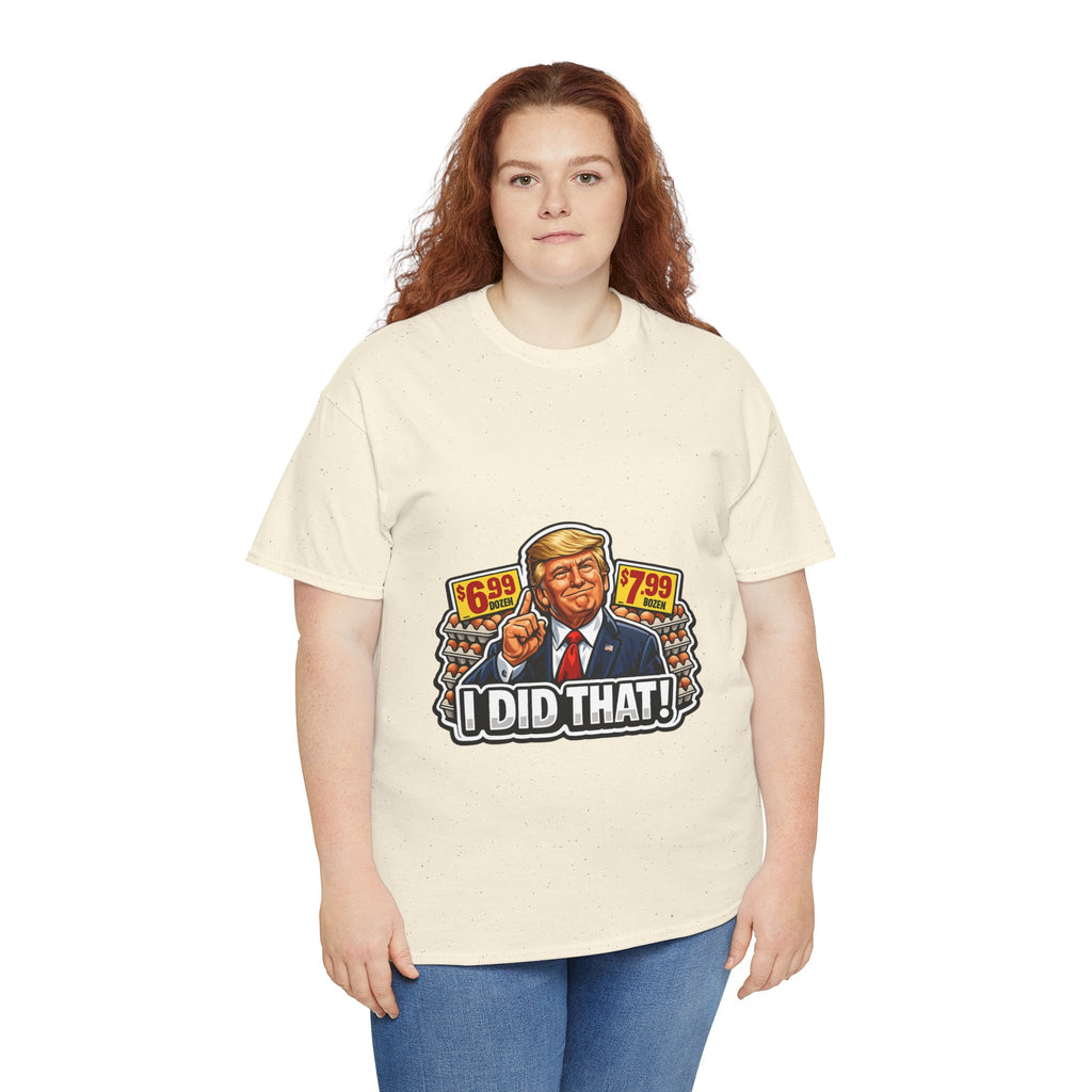 T-shirt— "I Did That!" EGGS UNISEX HEAVY COTTON TEE