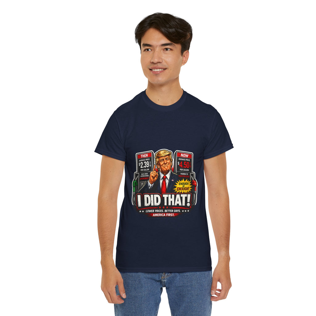 T-Shirts "I Did That!" Gas Price UNISEX HEAVY COTTON TEE