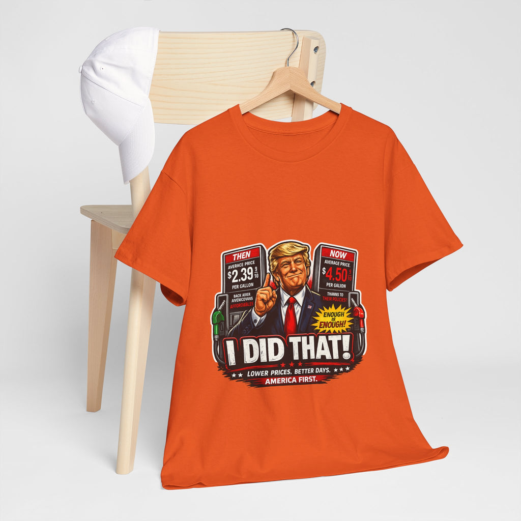 T-Shirts "I Did That!" Gas Price UNISEX HEAVY COTTON TEE
