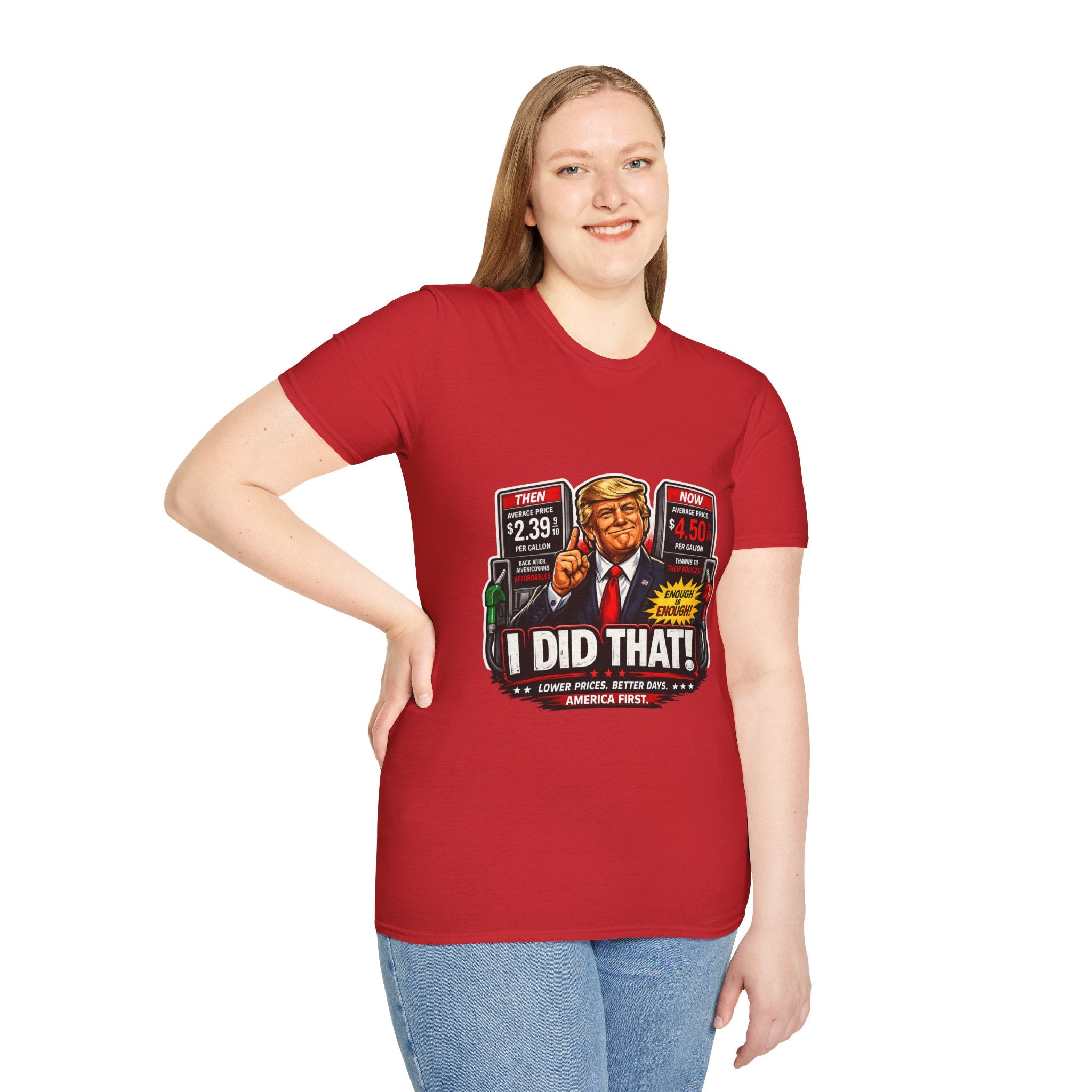 T-Shirt — "I Did That!" Gas Prices UNISEX SOFTSTYLE