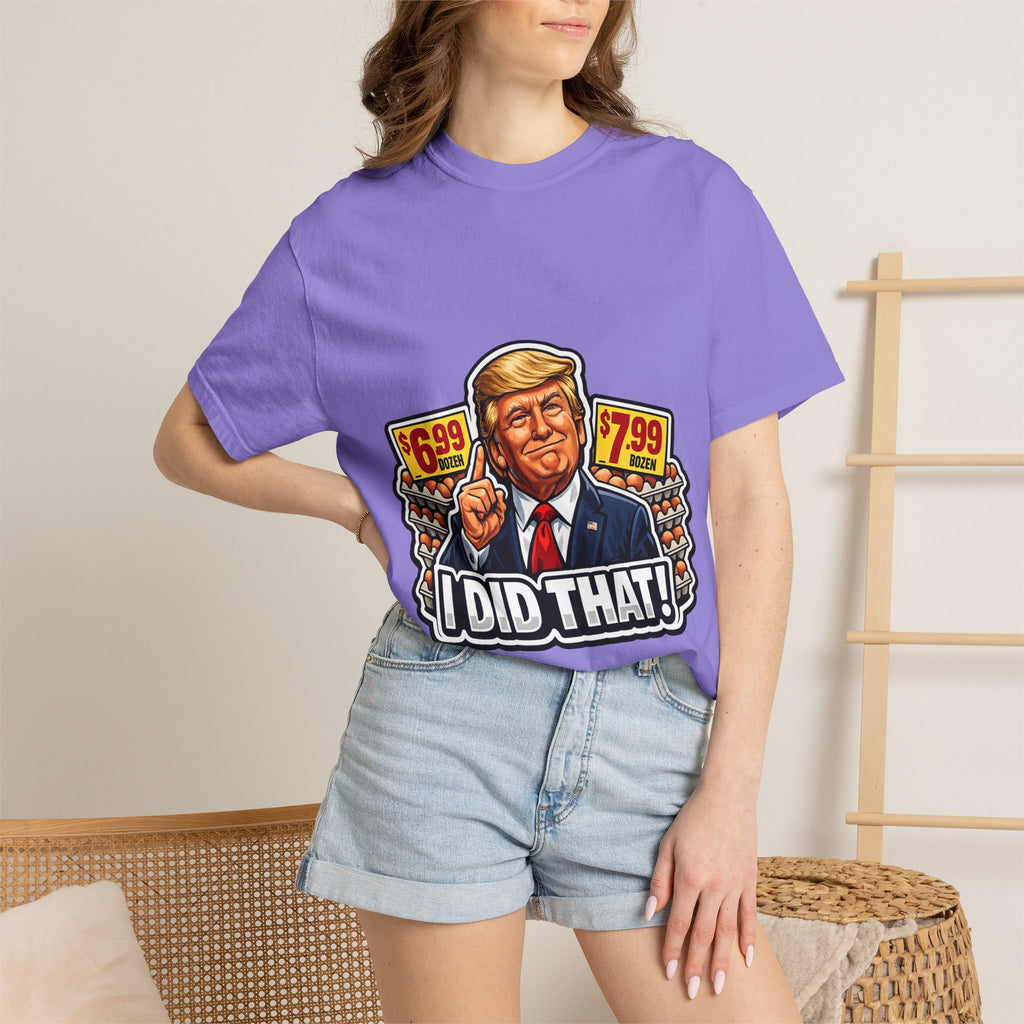 T-Shirt — 'I DID THAT!' EGGS UNISEX GARMENT- DYED T-SHIRT