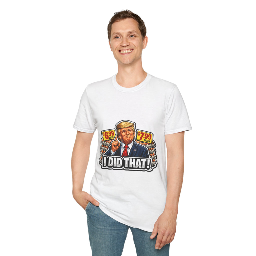 T-Shirt — “I Did That!” EGGS UNISEX SOFTSTYLE