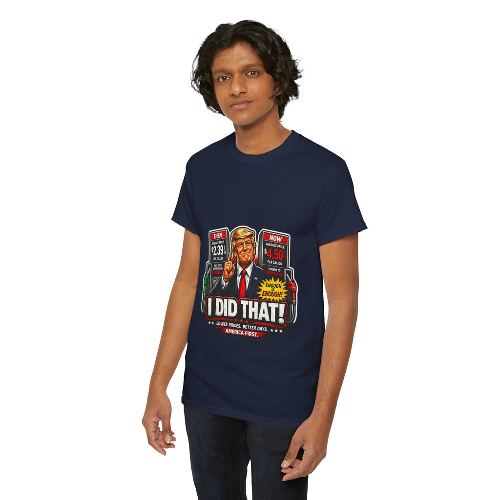 T-Shirts "I Did That!" Gas Price UNISEX HEAVY COTTON TEE