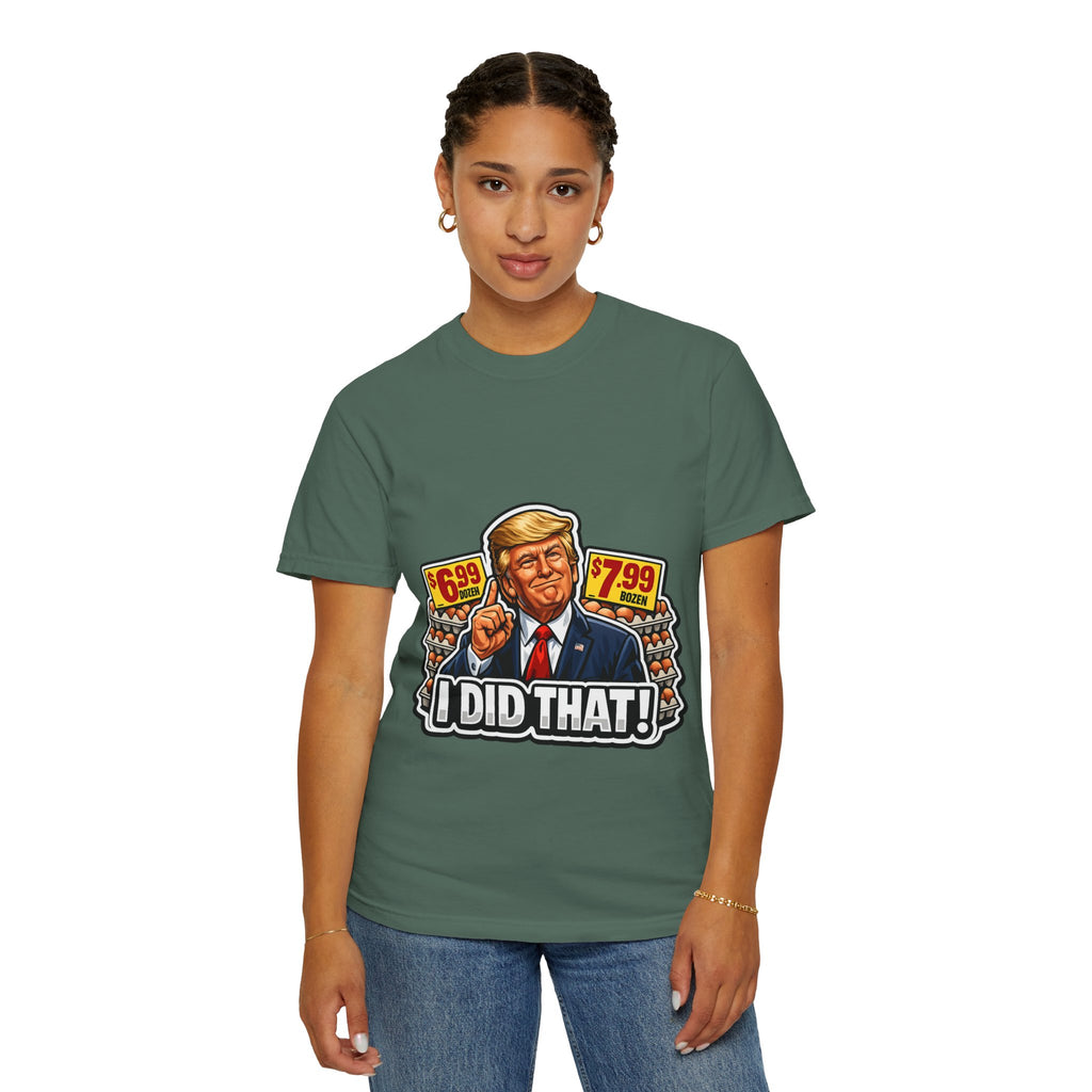 T-Shirt — 'I DID THAT!' EGGS UNISEX GARMENT- DYED T-SHIRT