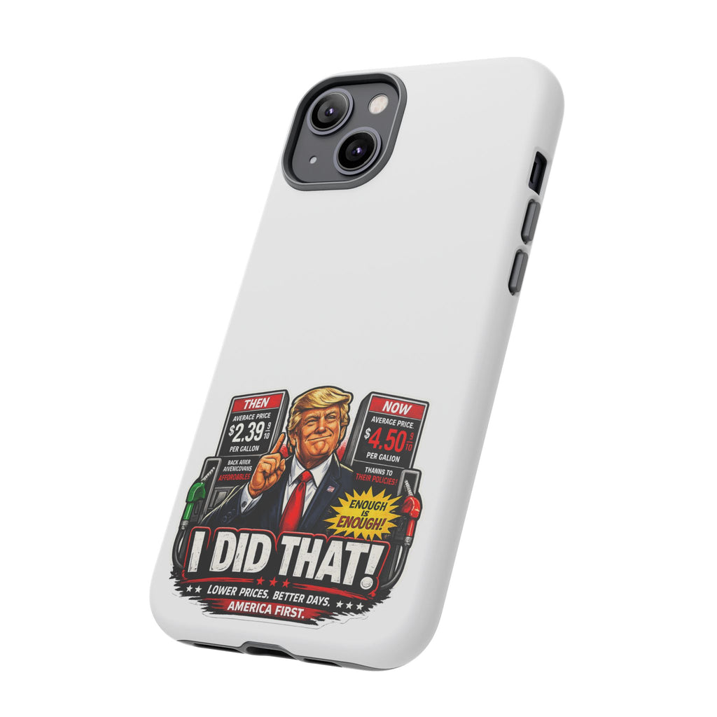 Phone Case - "I Did That!" Gas Price Graphic