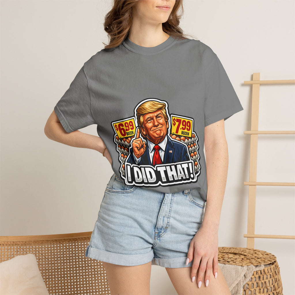 T-Shirt — 'I DID THAT!' EGGS UNISEX GARMENT- DYED T-SHIRT