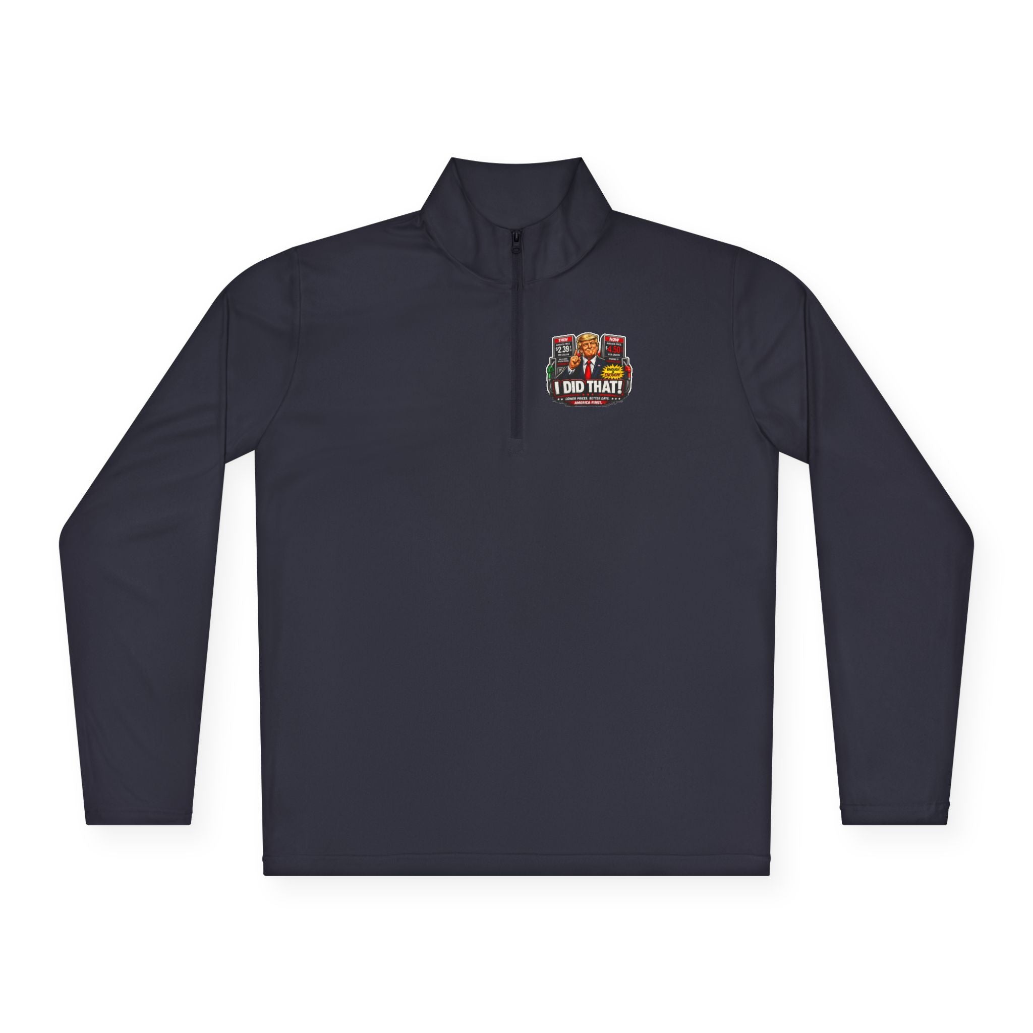 Quarter-Zip Pullover — "I Did That!" Gas Prices UNISEX QUARTER-ZIP PULLOVER