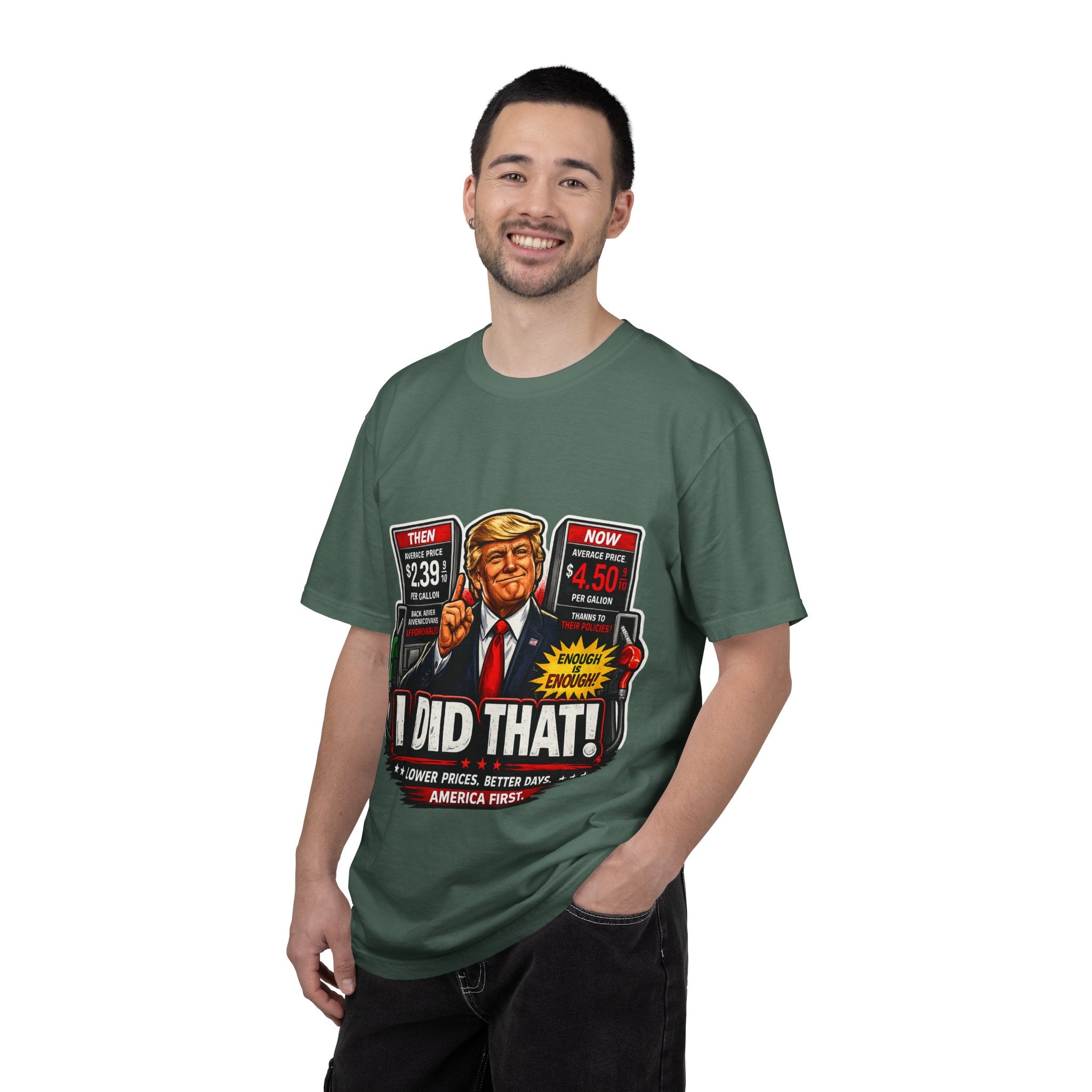 T-Shirt — "I Did That!" Gas Prices UNISEX GARMENT- DYED T-SHIRT
