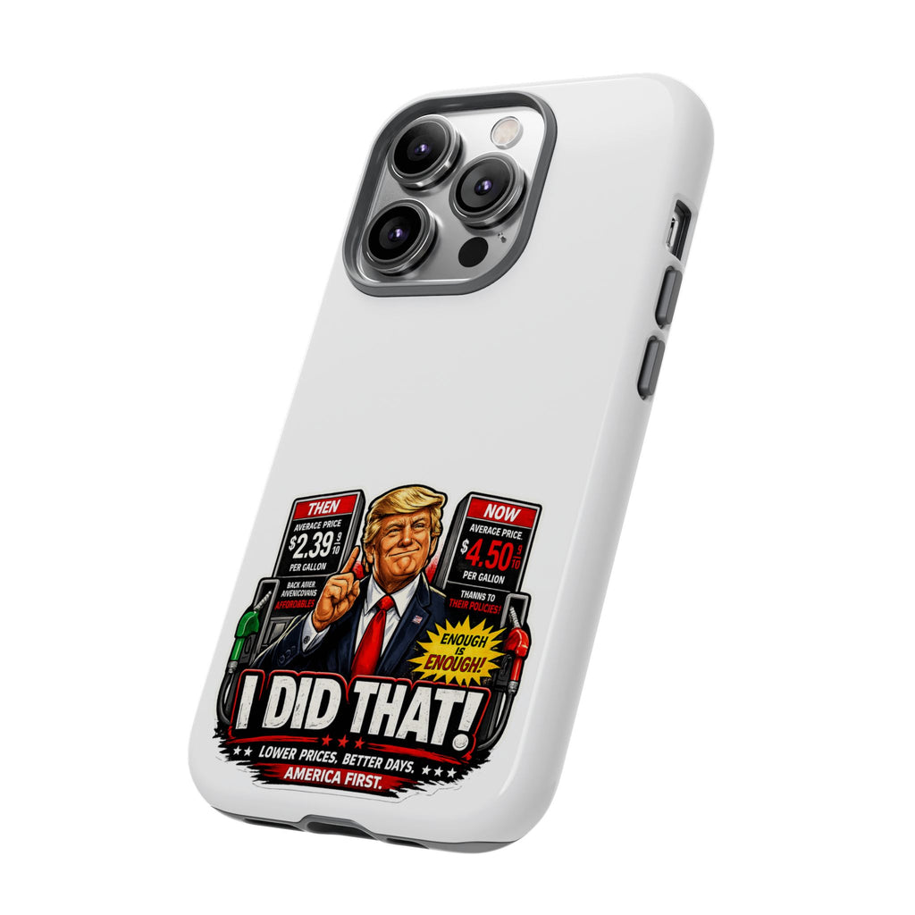 Phone Case - "I Did That!" Gas Price Graphic