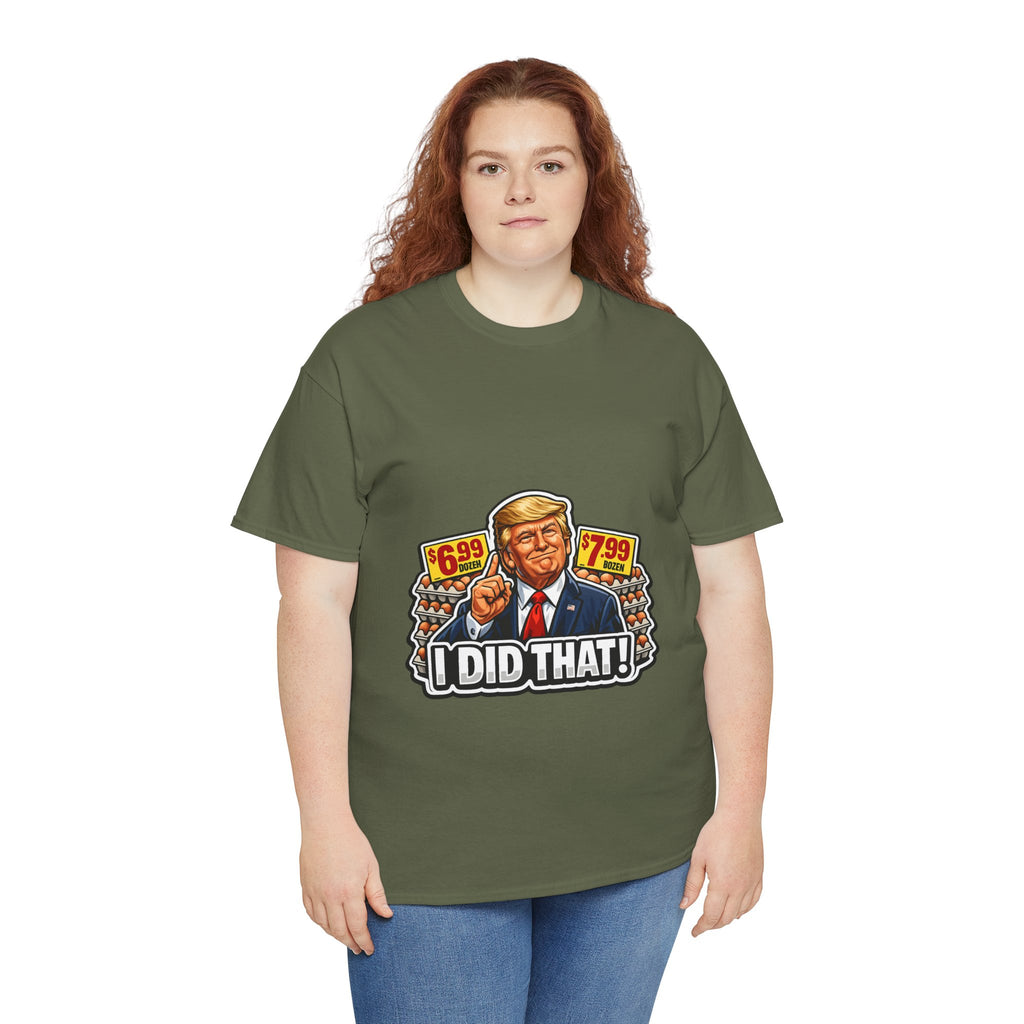 T-shirt— "I Did That!" EGGS UNISEX HEAVY COTTON TEE