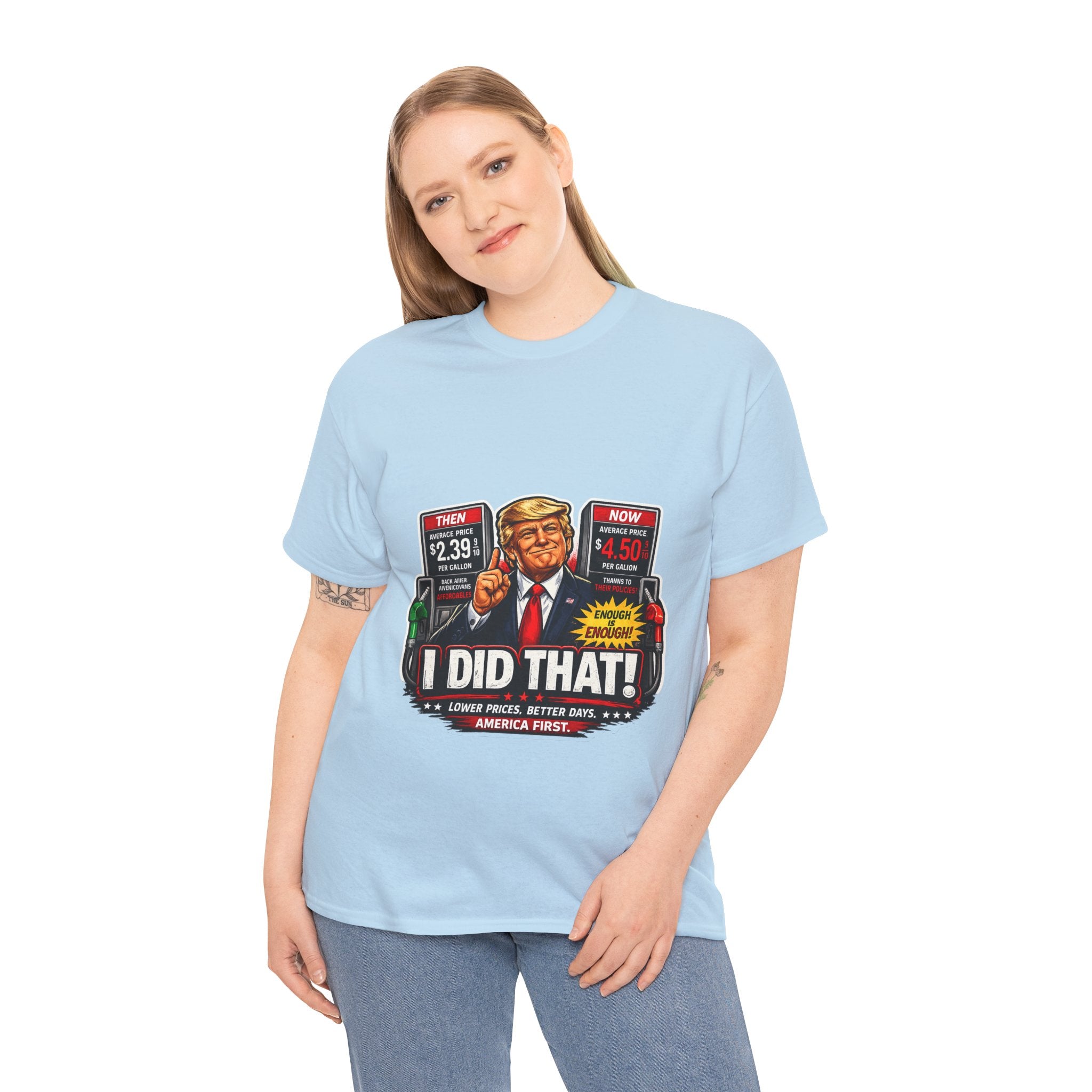 T-Shirts "I Did That!" Gas Price UNISEX HEAVY COTTON TEE