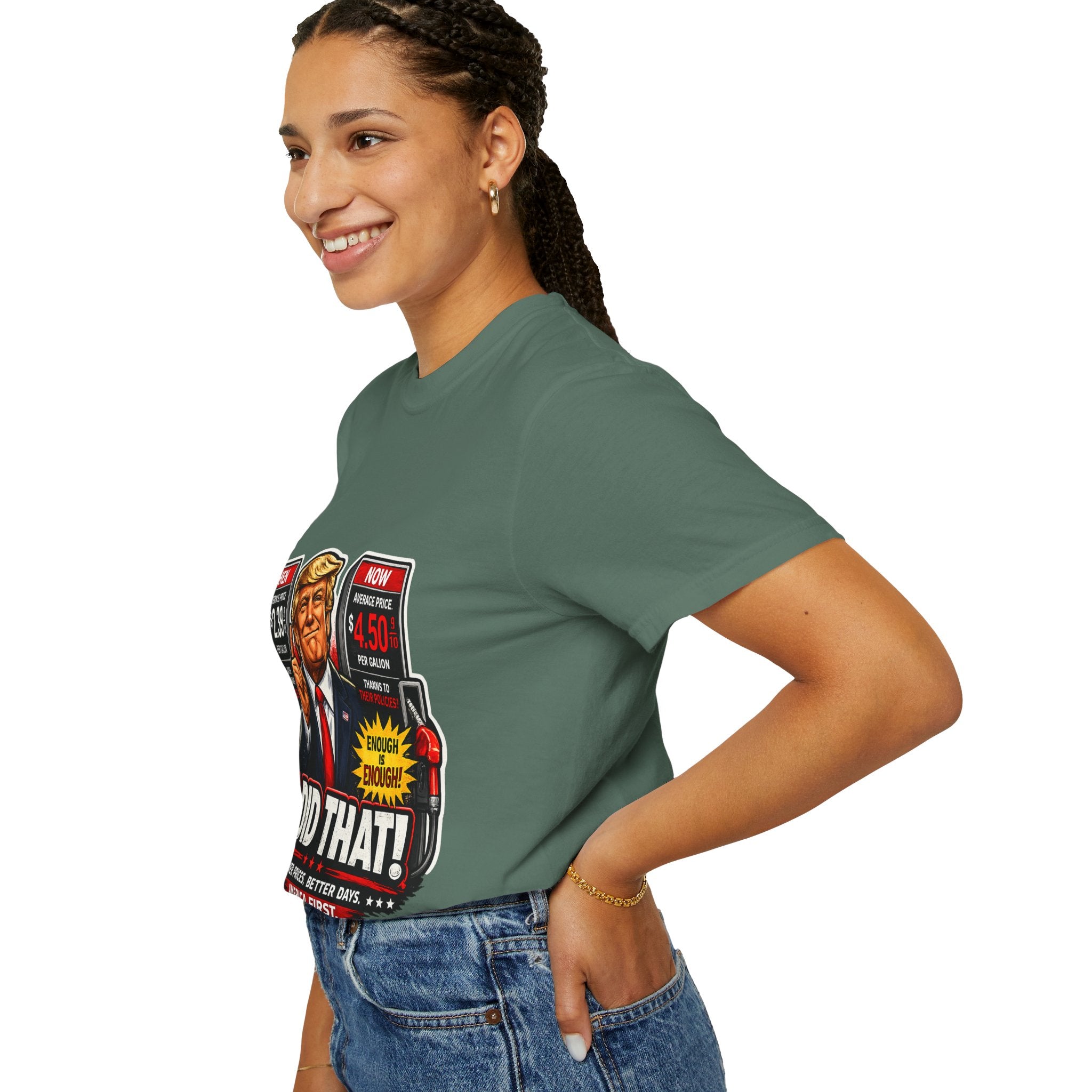 T-Shirt — "I Did That!" Gas Prices UNISEX GARMENT- DYED T-SHIRT