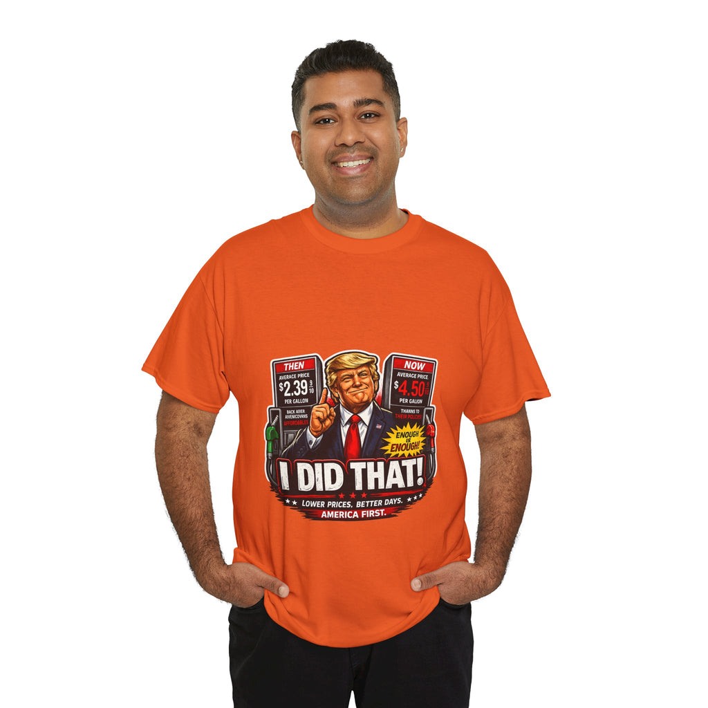 T-Shirts "I Did That!" Gas Price UNISEX HEAVY COTTON TEE