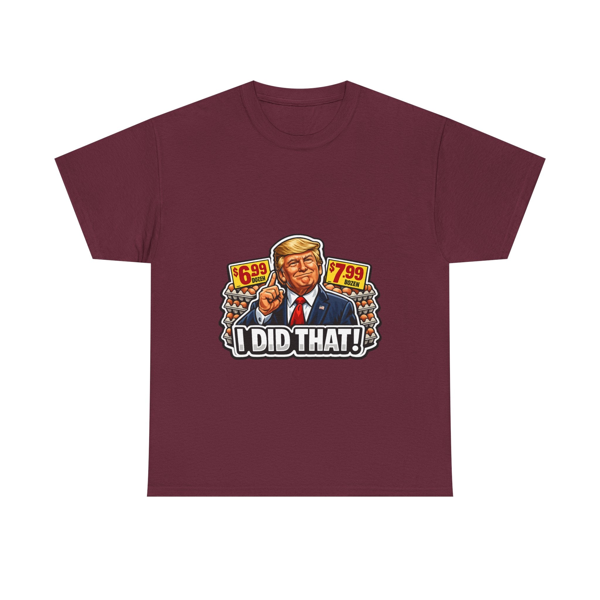 T-shirt— "I Did That!" EGGS UNISEX HEAVY COTTON TEE