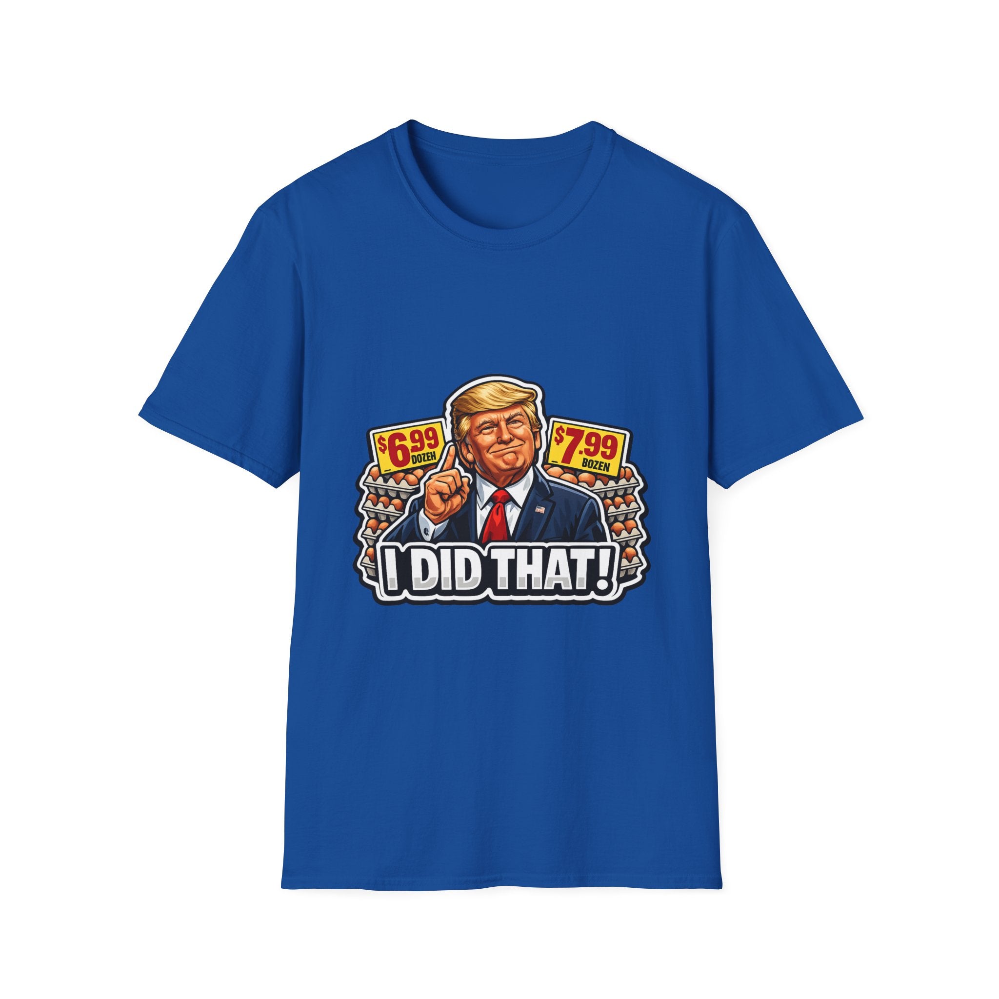 T-Shirt — “I Did That!” EGGS UNISEX SOFTSTYLE