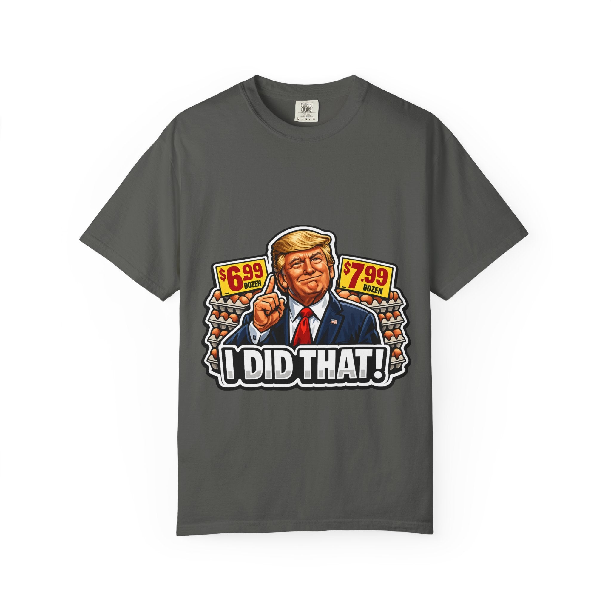 T-Shirt — 'I DID THAT!' EGGS UNISEX GARMENT- DYED T-SHIRT