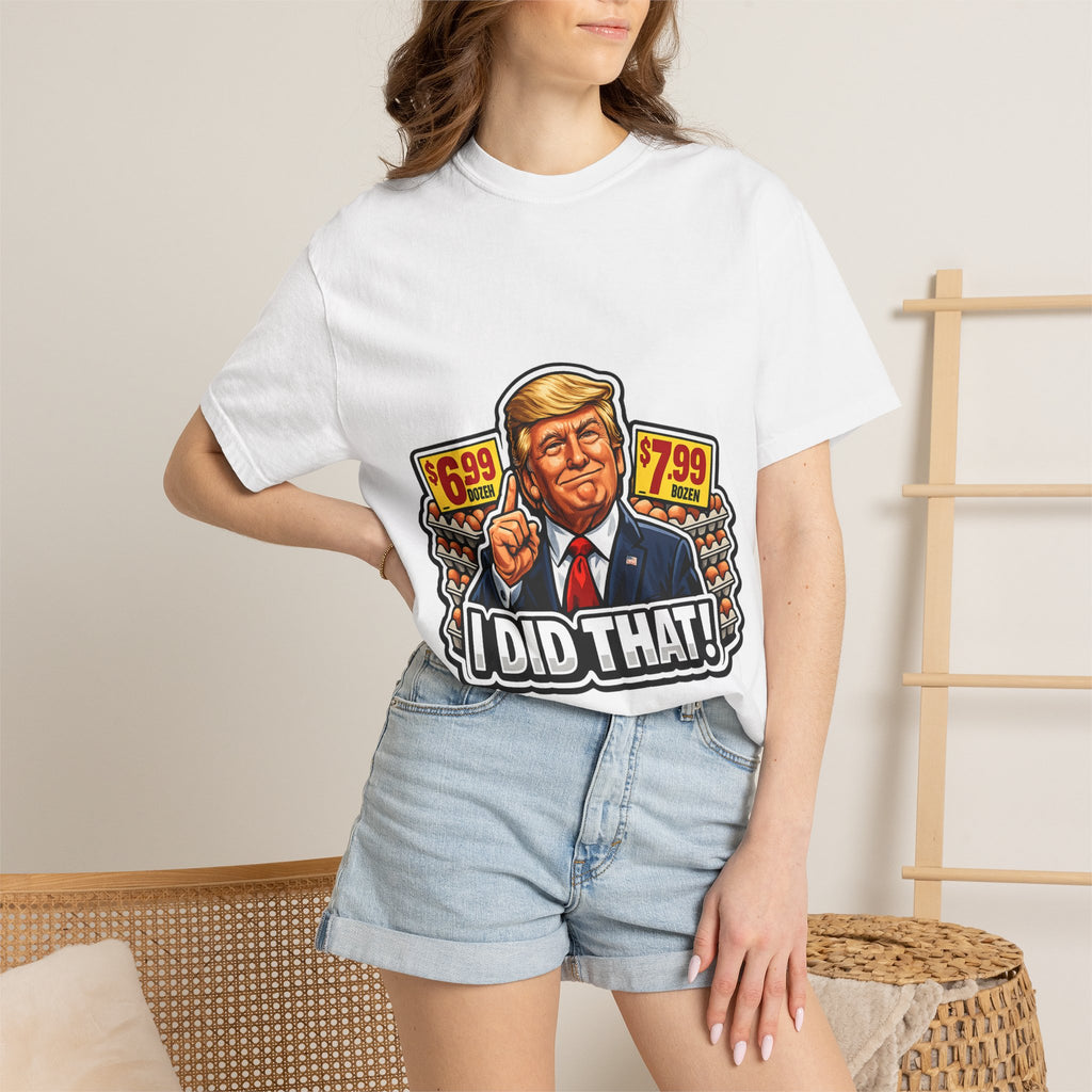 T-Shirt — 'I DID THAT!' EGGS UNISEX GARMENT- DYED T-SHIRT