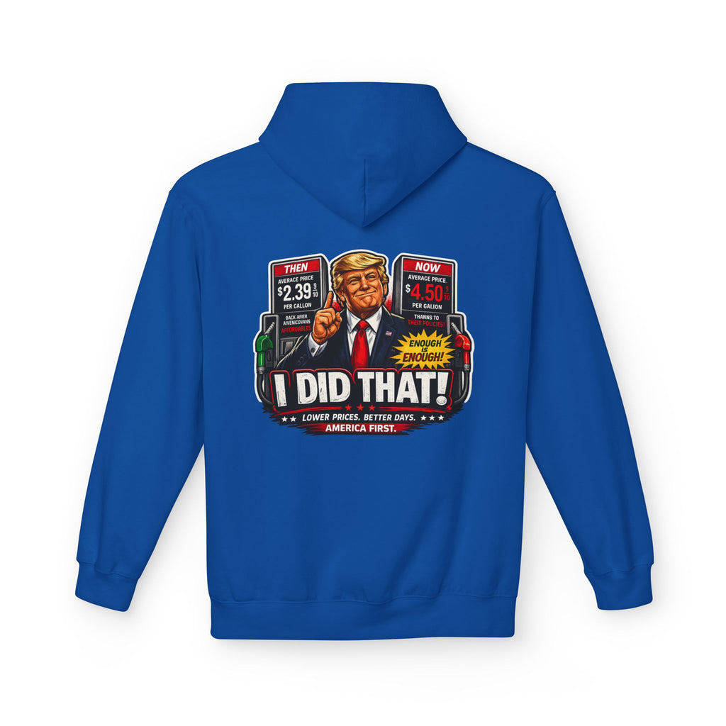 Hoodie- I Did That! Gas Price UNISEX MIDWEIGHT SOFTSTYLE FLEECE HOODIE