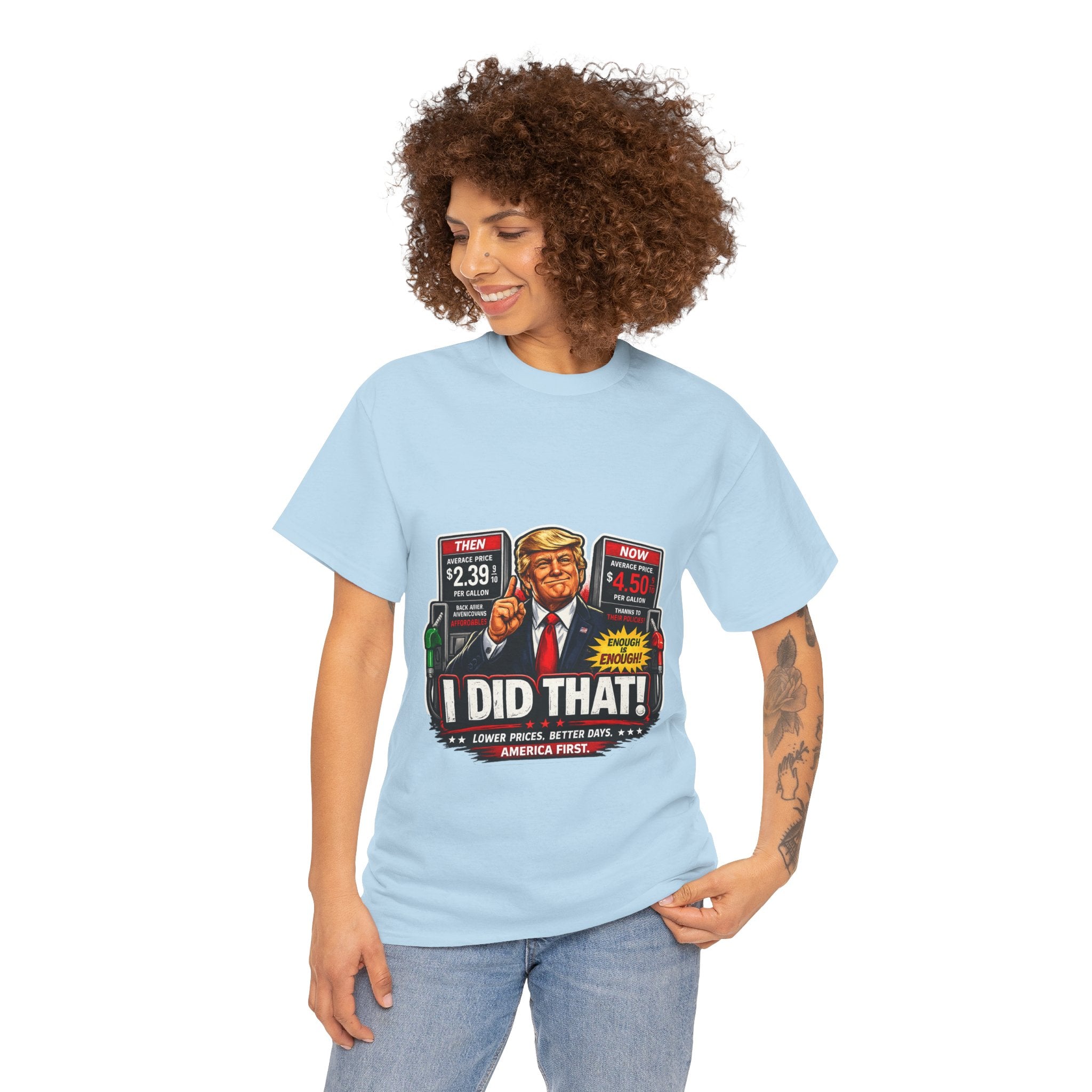T-Shirts "I Did That!" Gas Price UNISEX HEAVY COTTON TEE