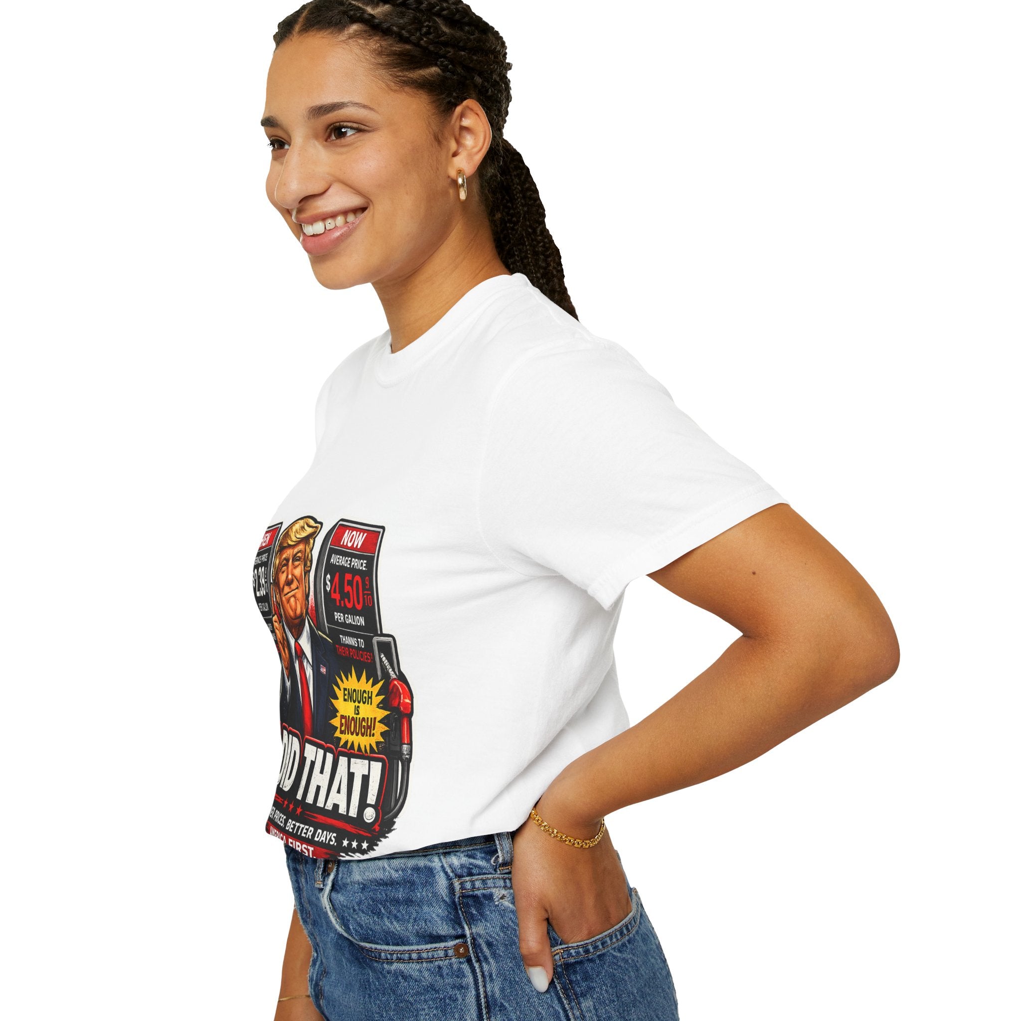 T-Shirt — "I Did That!" Gas Prices UNISEX GARMENT- DYED T-SHIRT
