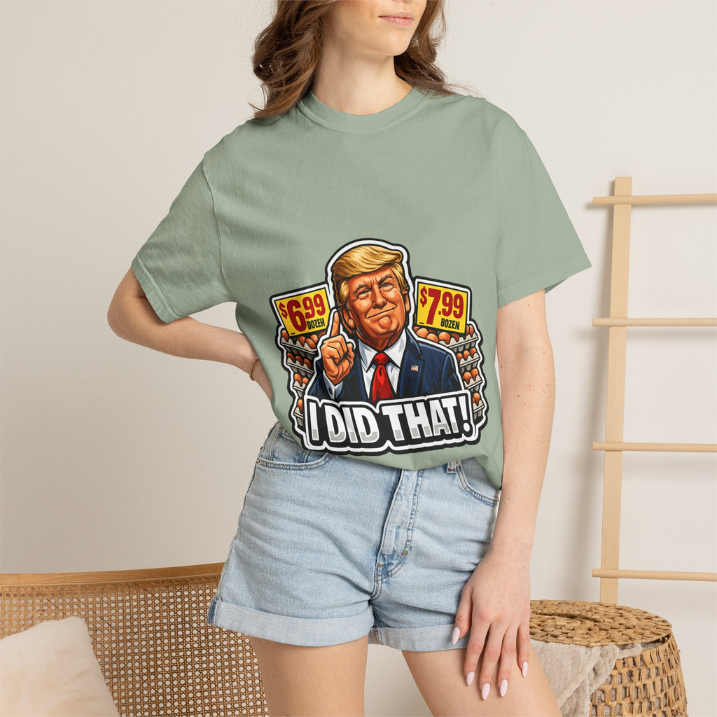 T-Shirt — 'I DID THAT!' EGGS UNISEX GARMENT- DYED T-SHIRT