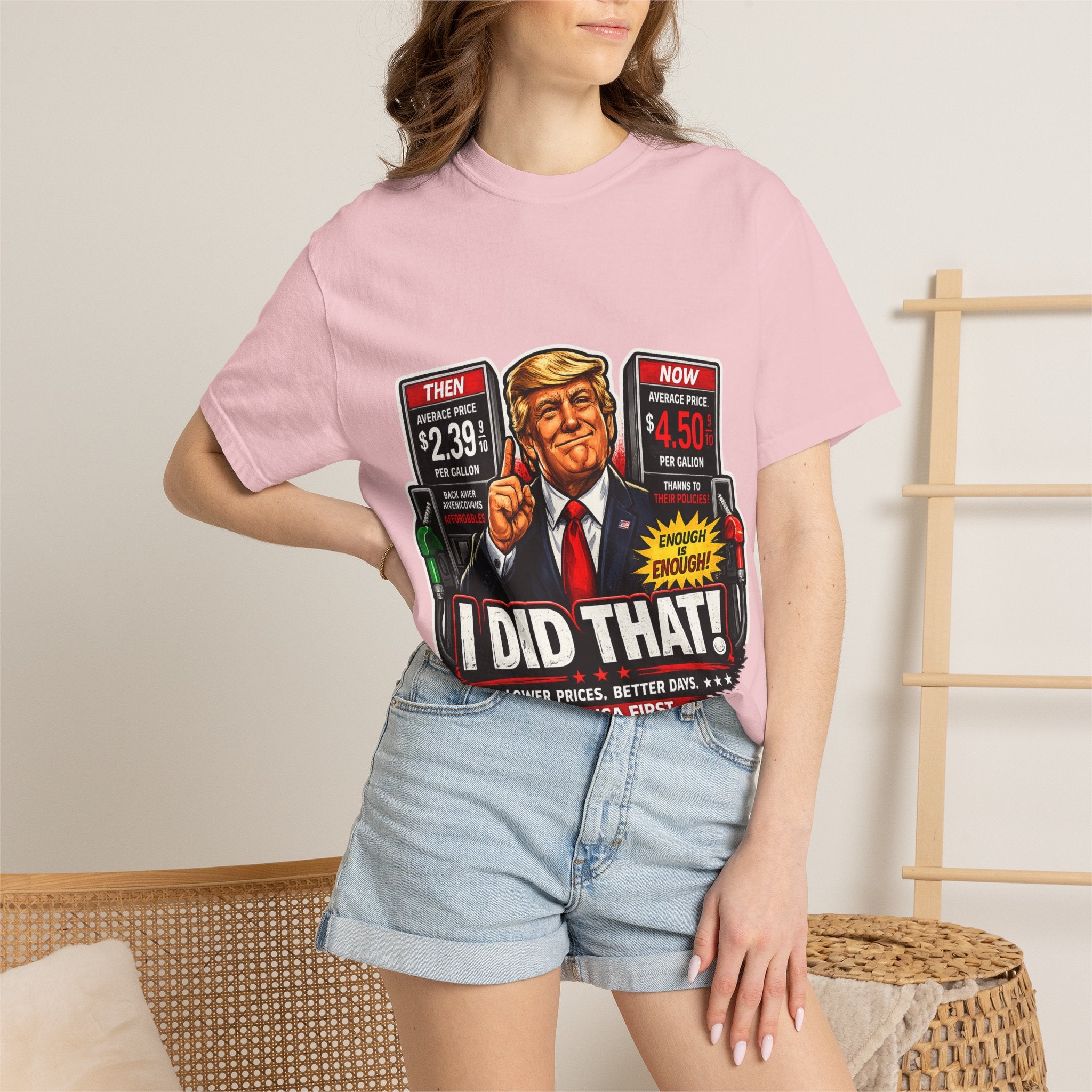 T-Shirt — "I Did That!" Gas Prices UNISEX GARMENT- DYED T-SHIRT