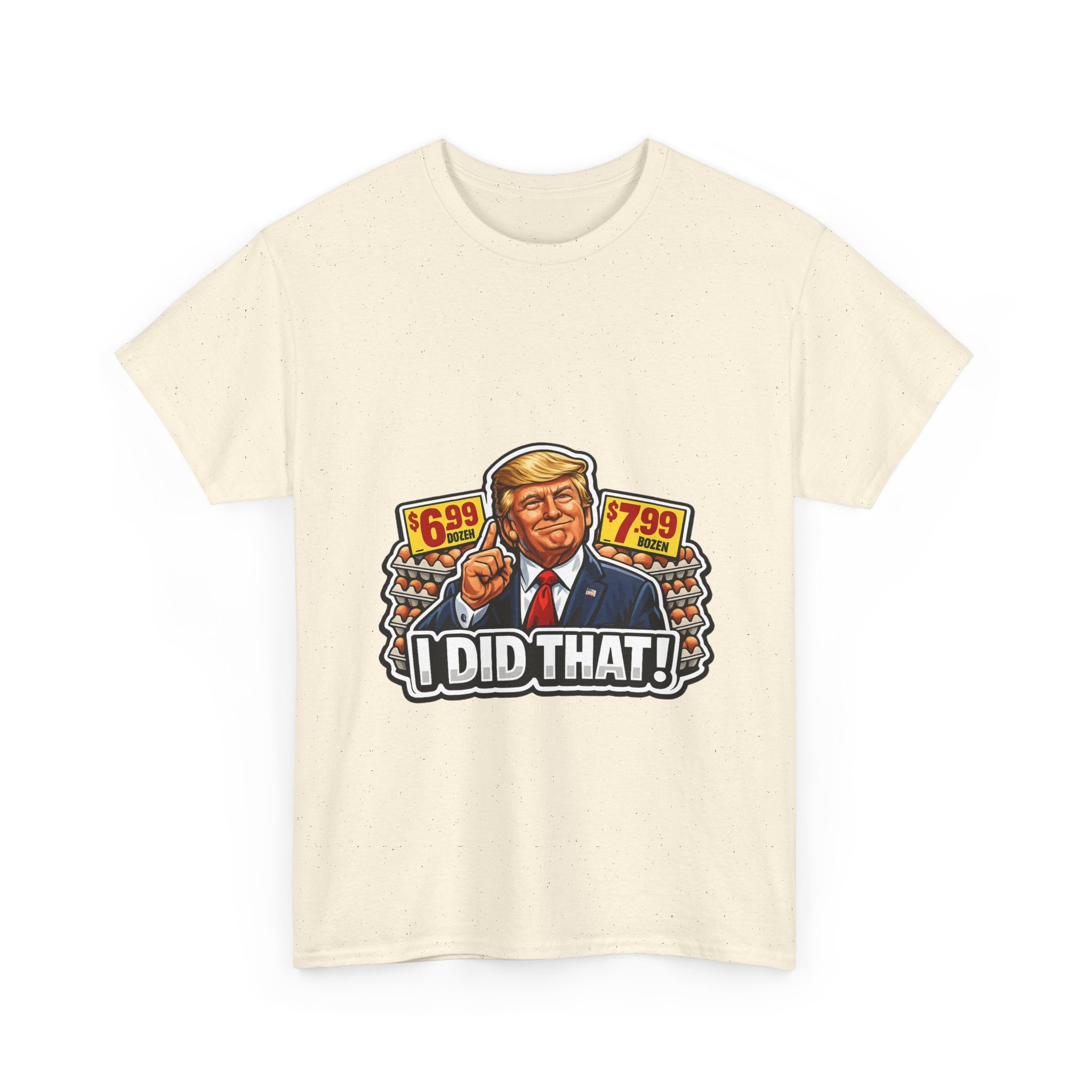T-shirt— "I Did That!" EGGS UNISEX HEAVY COTTON TEE