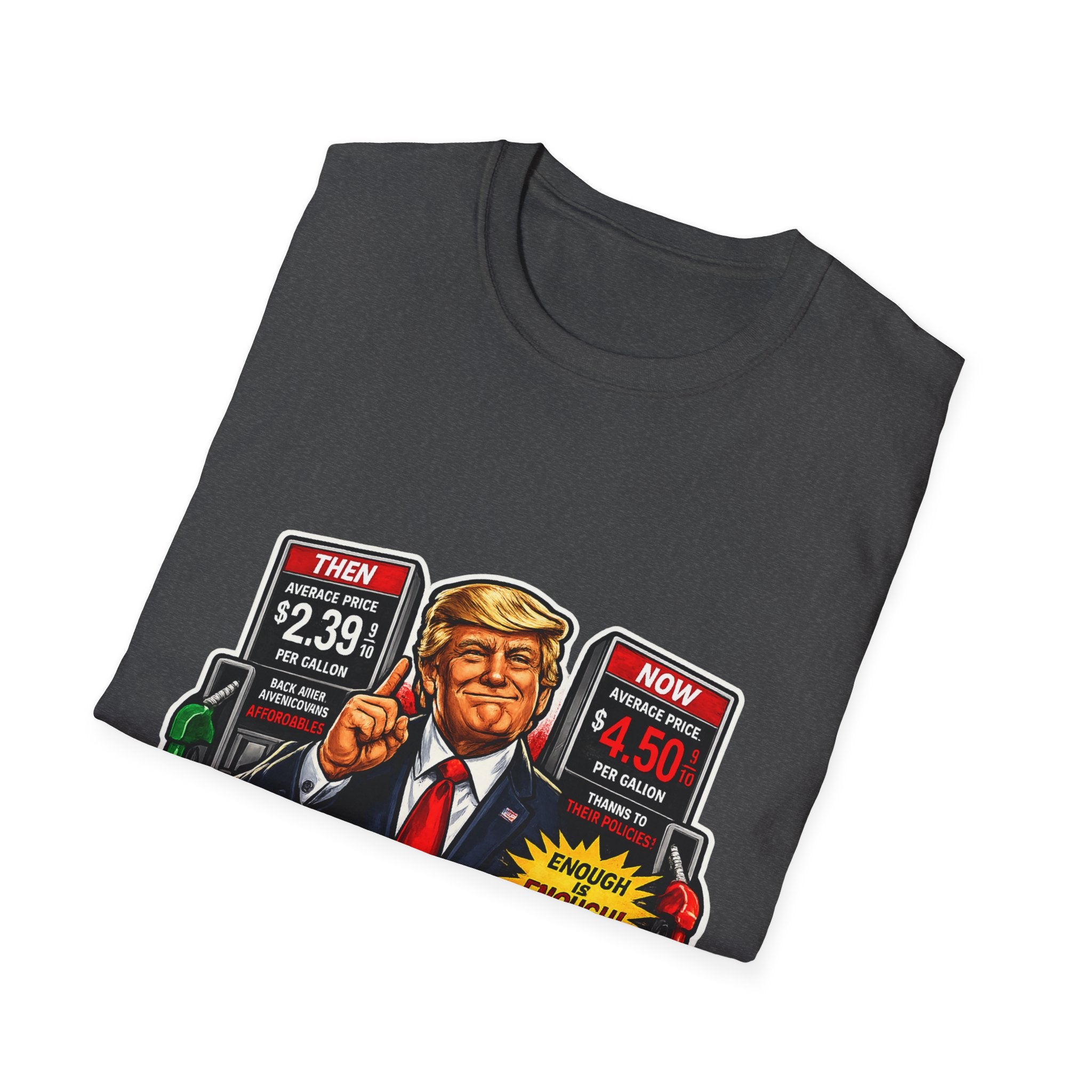 T-Shirt — "I Did That!" Gas Prices UNISEX SOFTSTYLE