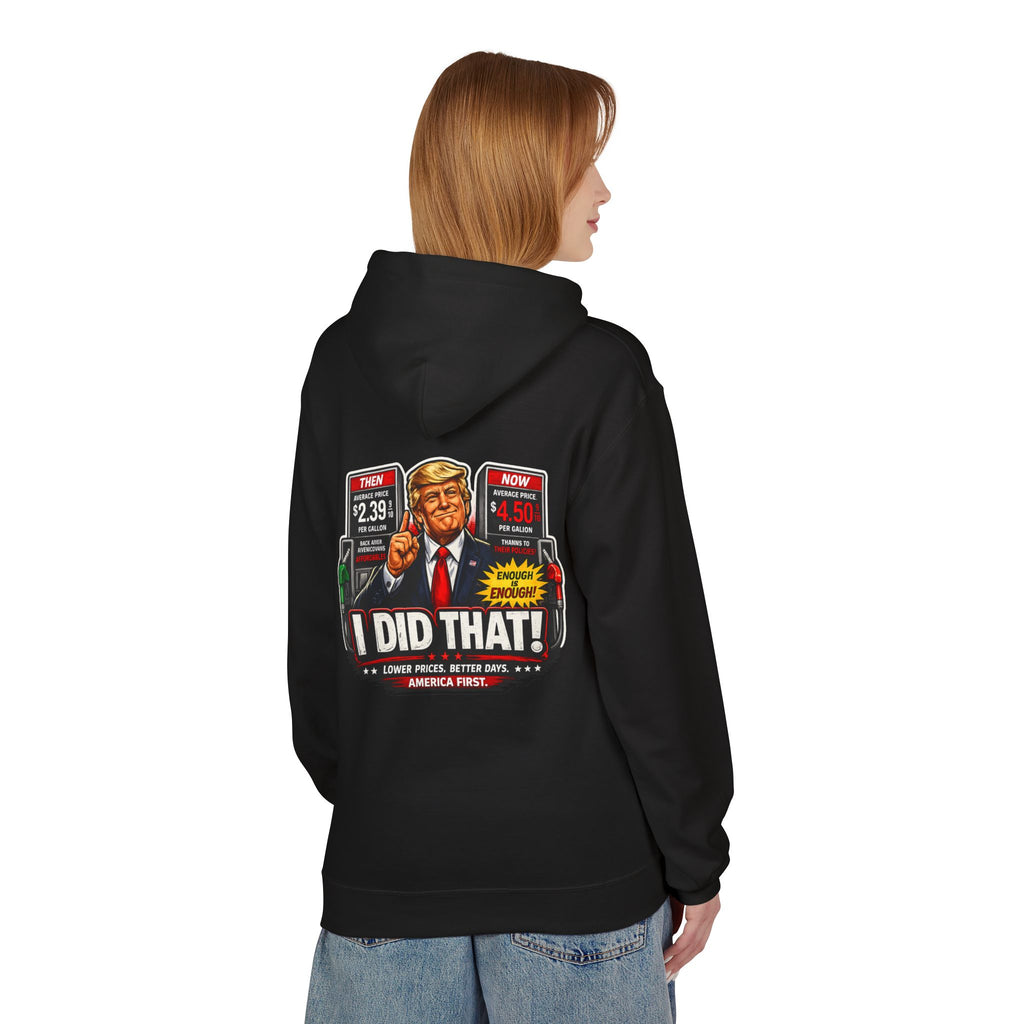 Hoodie- I Did That! Gas Price UNISEX MIDWEIGHT SOFTSTYLE FLEECE HOODIE